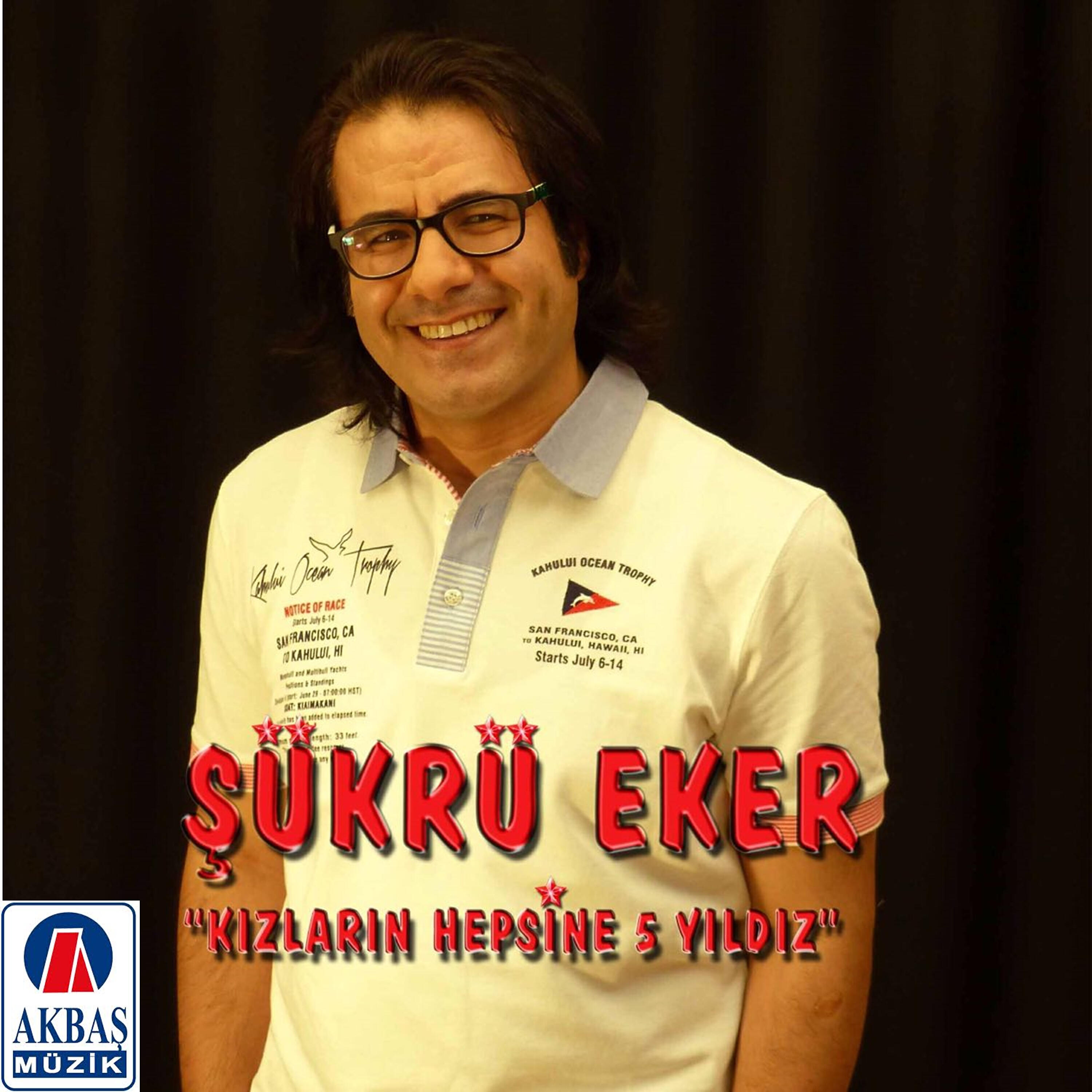 Şükrü Eker - Kızların Hepsine 5 Yıldız