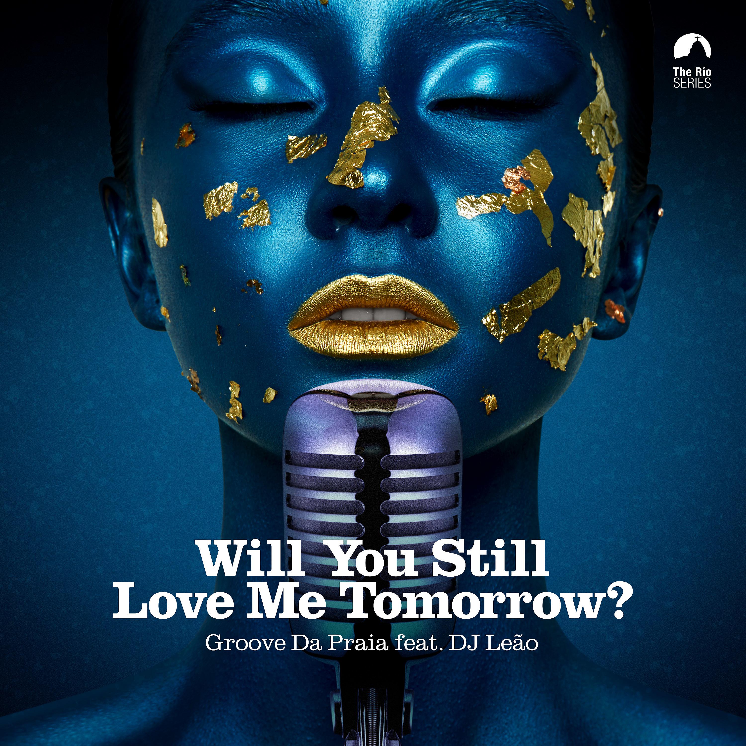 Постер альбома Will You Still Love Me Tomorrow?