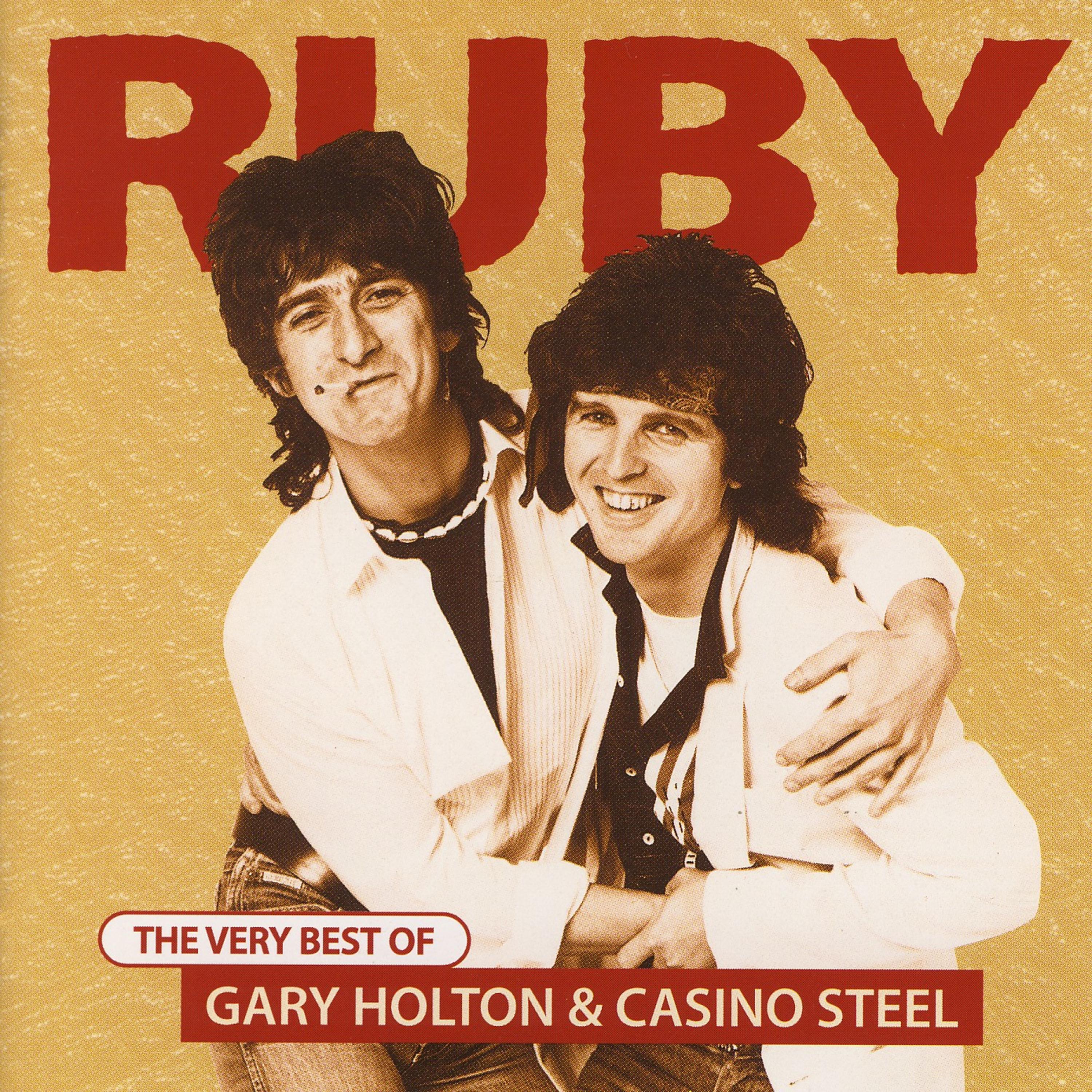 Постер альбома Ruby - The Very Best of Gary Holton & Casino Steel