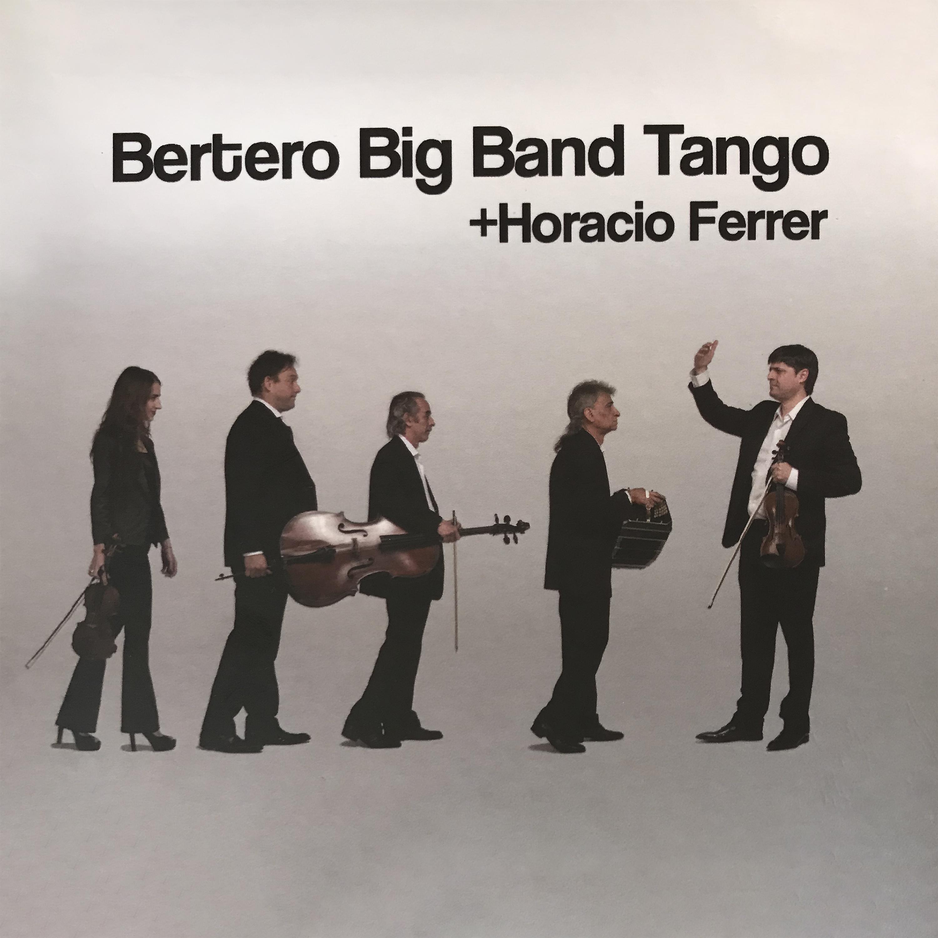 Постер альбома Bertero Big Band Tango + Horacio Ferrer