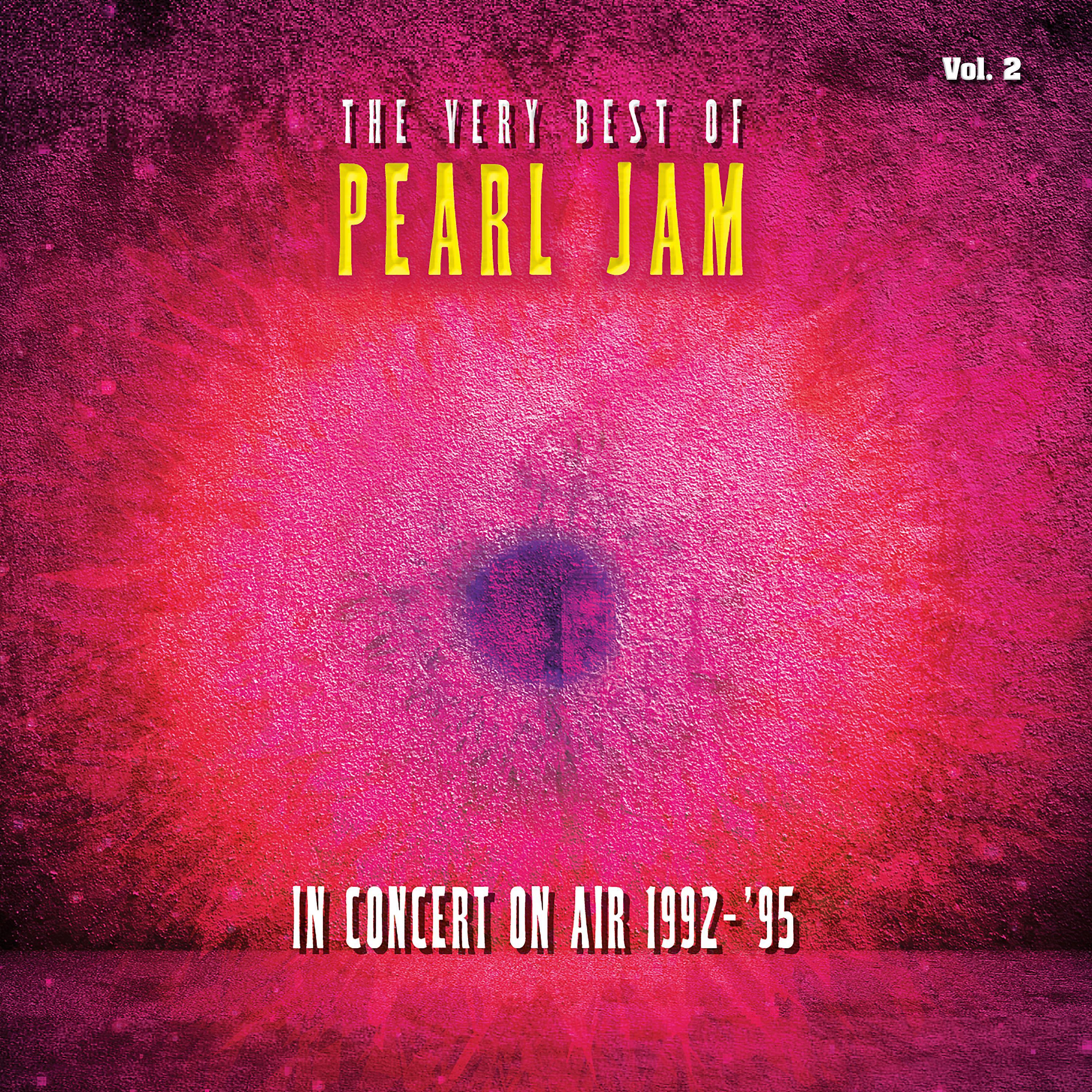 Постер альбома The Very Best Of Pearl Jam: In Concert on Air 1992 - 1995, Vol. 2 (Live)