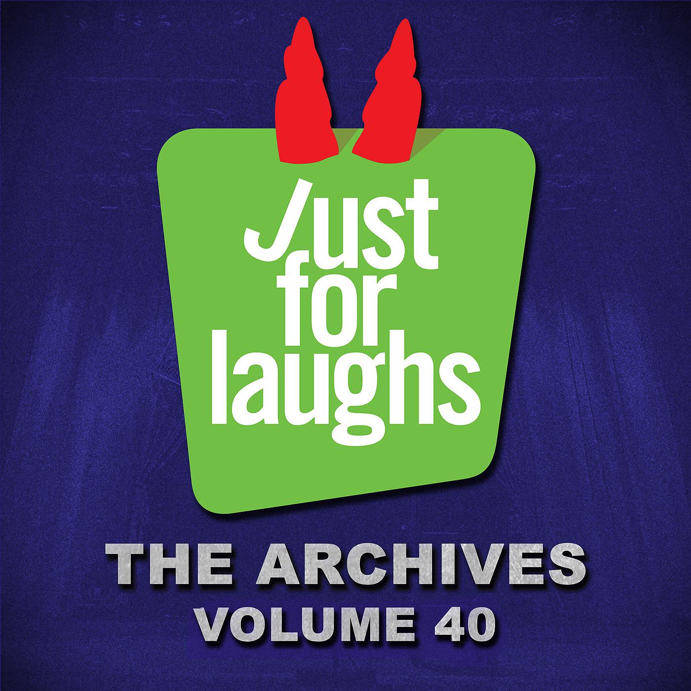 Постер альбома Just for Laughs - The Archives, Vol. 40