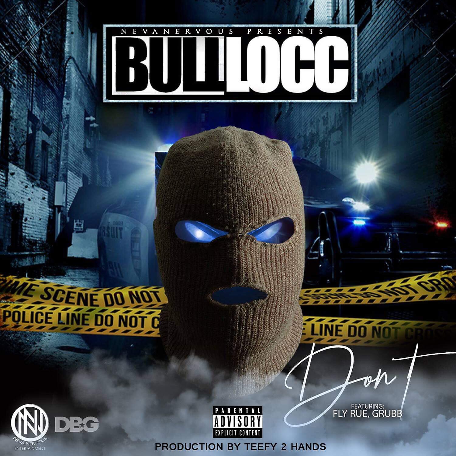 Bull Locc - Dont (feat. Fly Rue & Grubb)