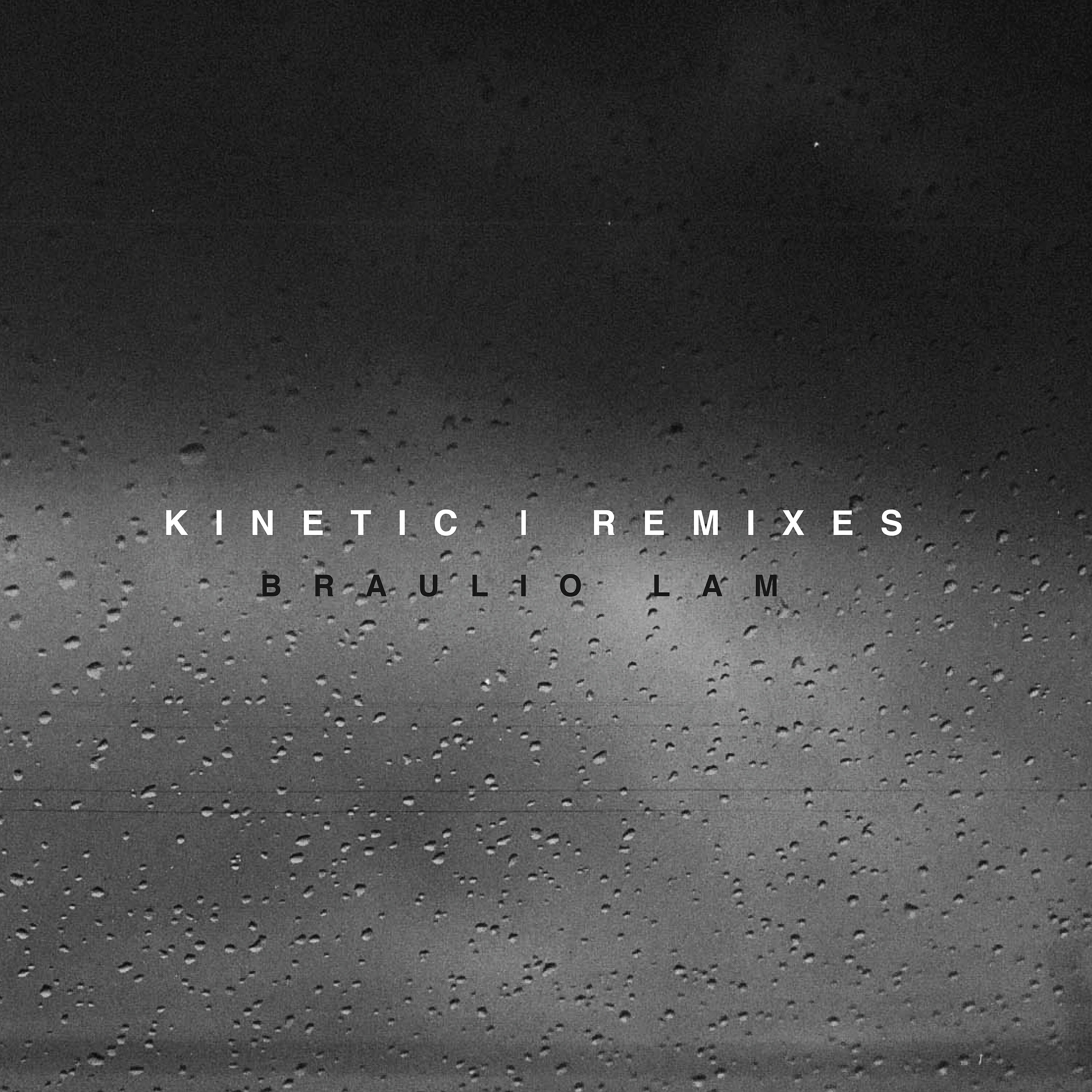 Braulio Lam - Kinetic 3 (Machino Remix)