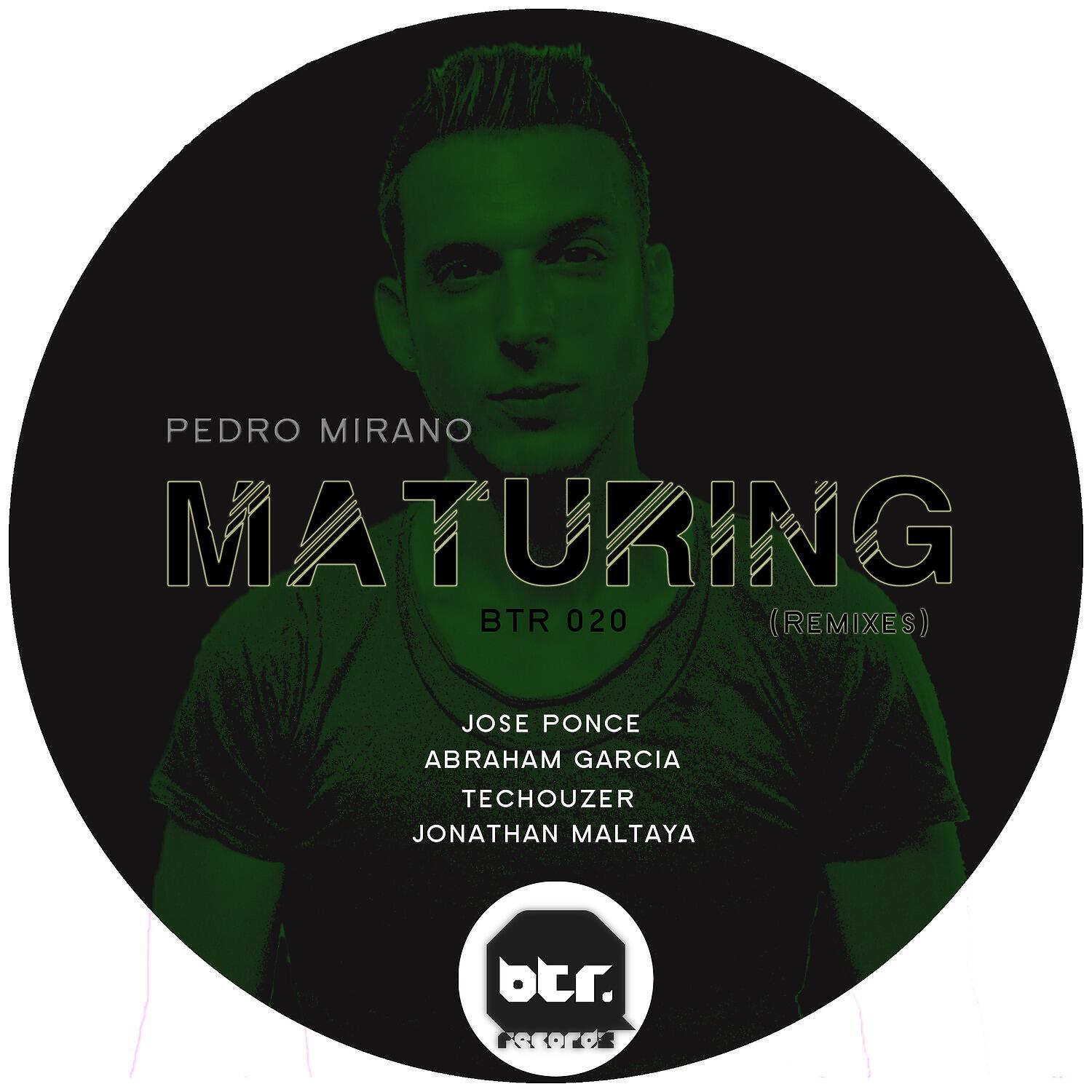 Pedro Mirano - Maturing (Jose Ponce Remix)