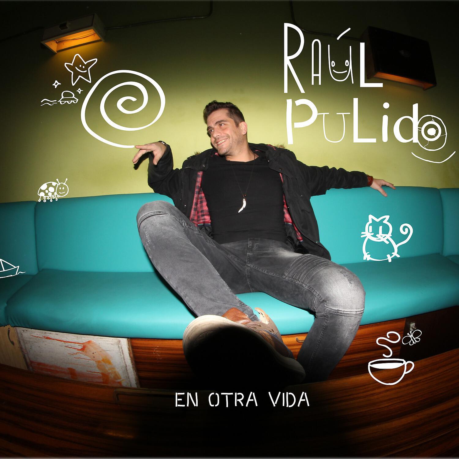 Raúl Pulido - En Otra Vida