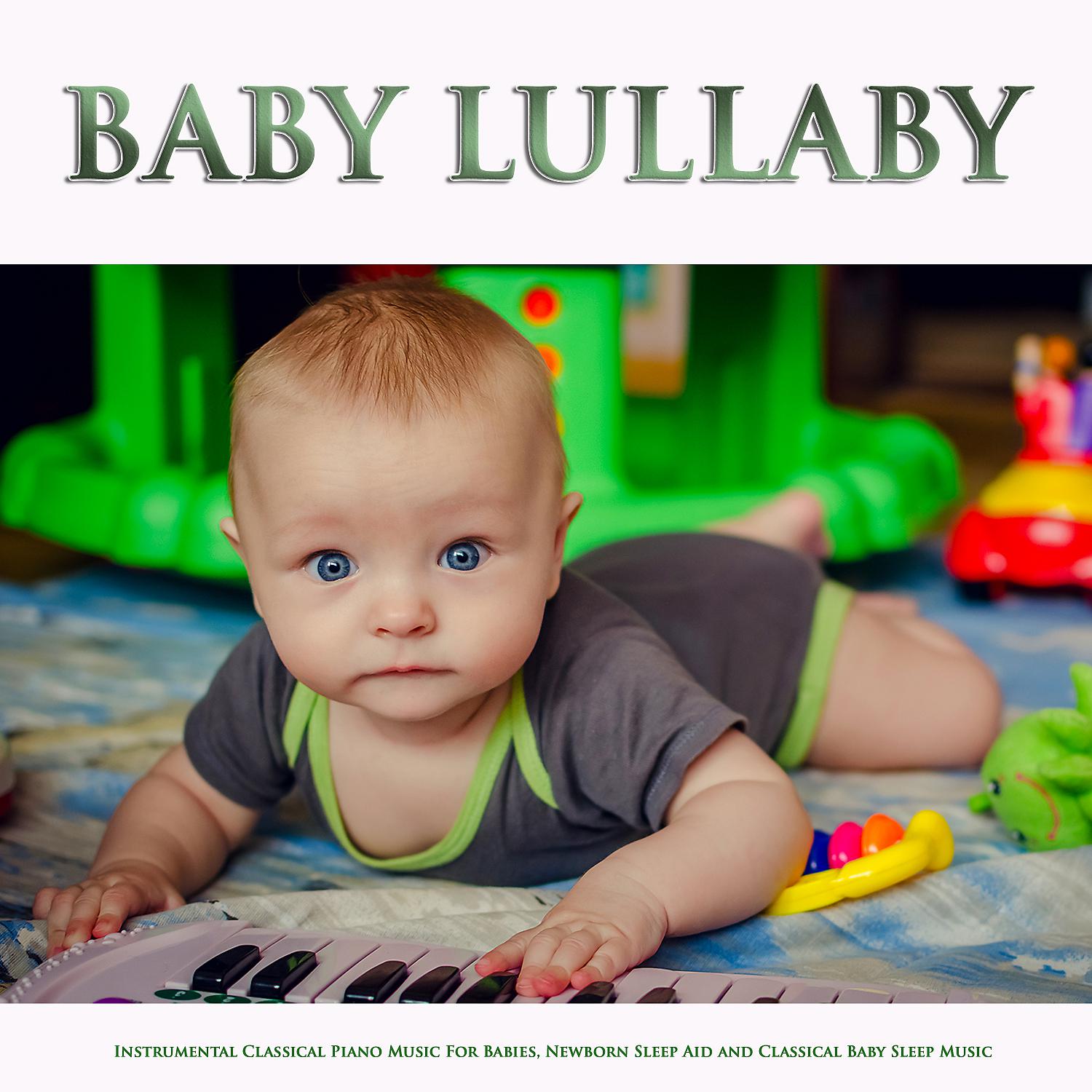 Постер альбома Baby Lullaby: Instrumental Classical Piano Music For Babies, Newborn Sleep Aid and Classical Baby Sleep Music