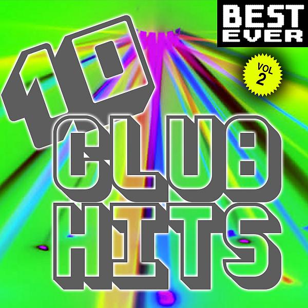 Постер альбома 10 Club Hits (Best Ever), Vol. 2