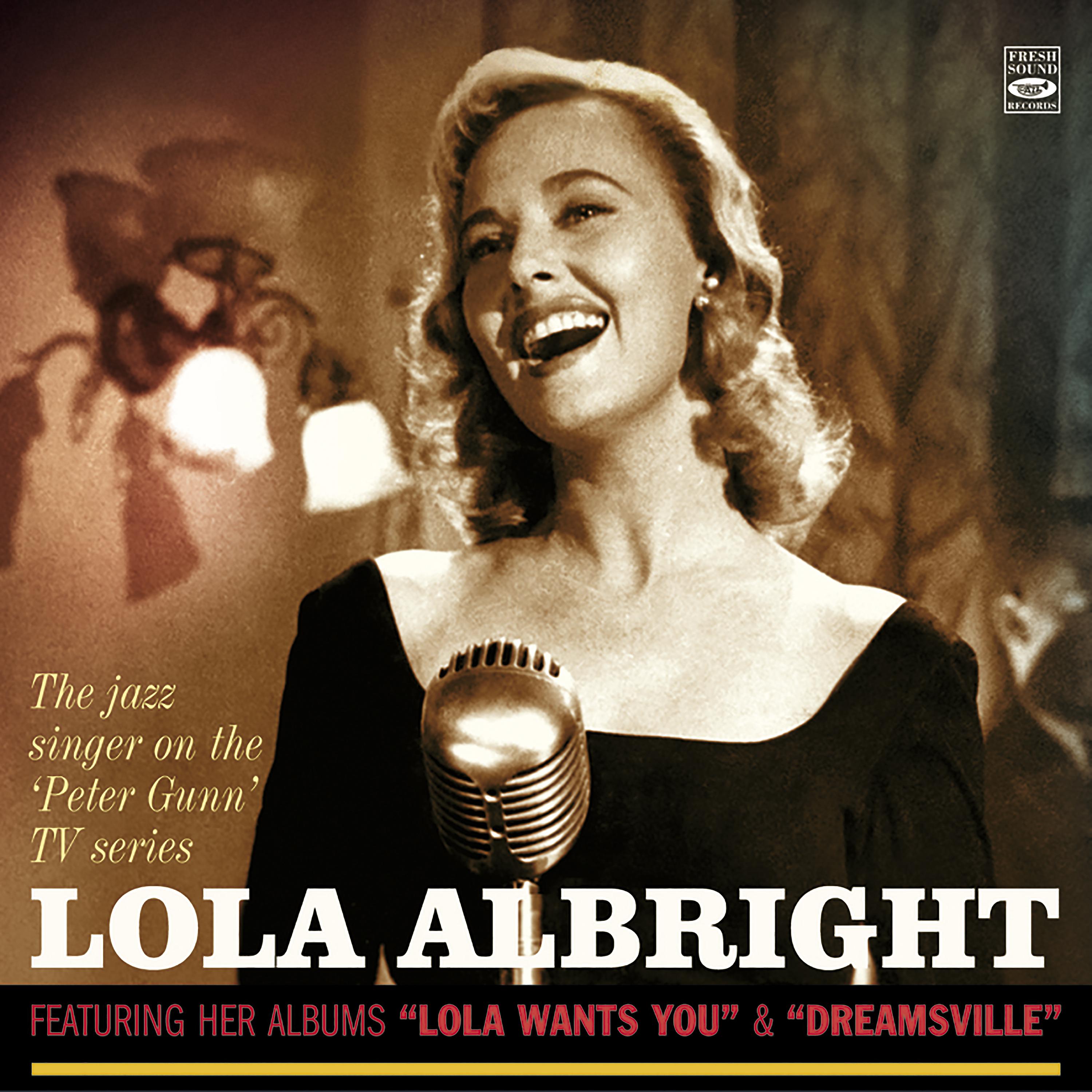 Постер альбома The Jazz Singer on The 'Peter Gunn' TV Series Lola Albright: Lola Wants You & Dreamsville
