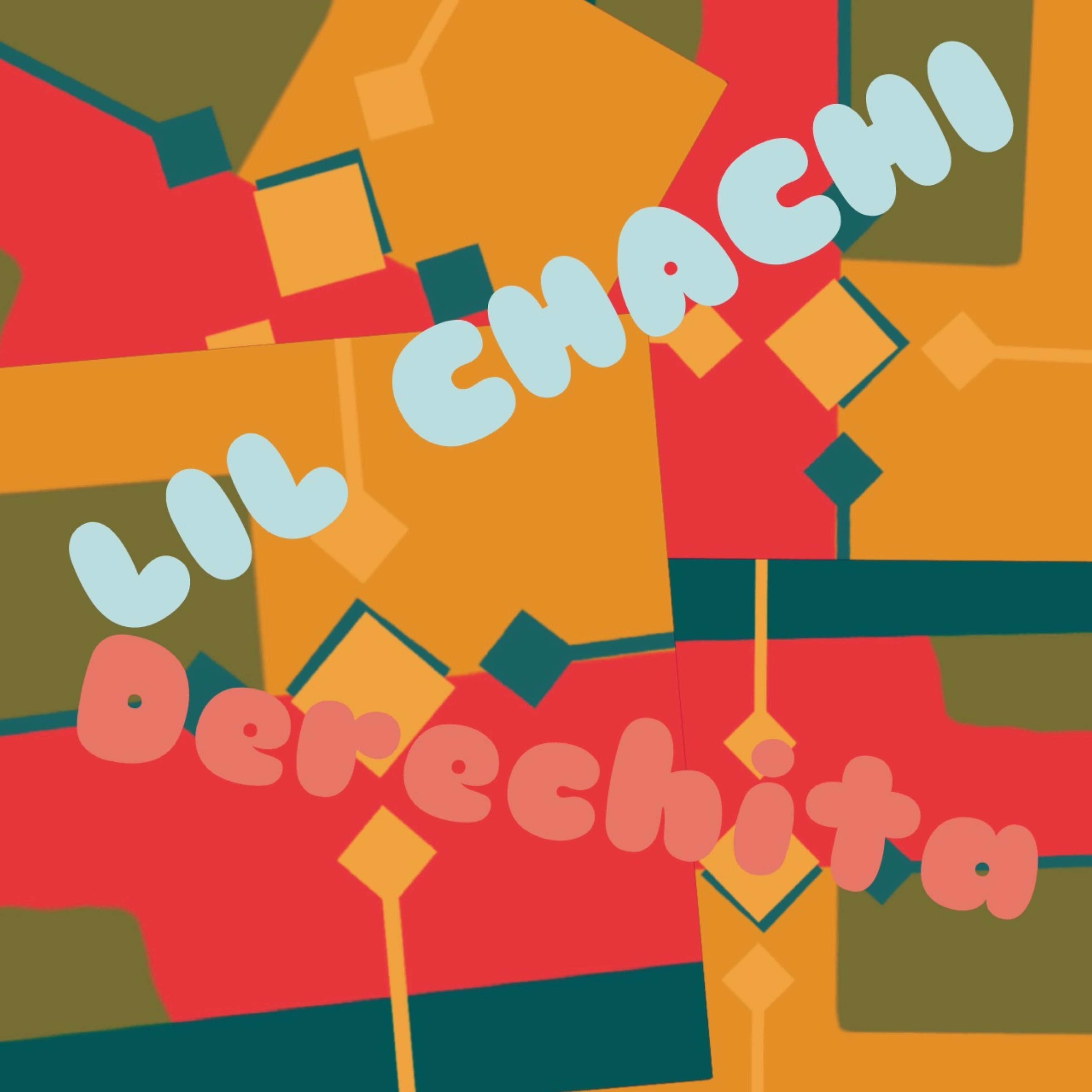 Lil Chachi - Derechita