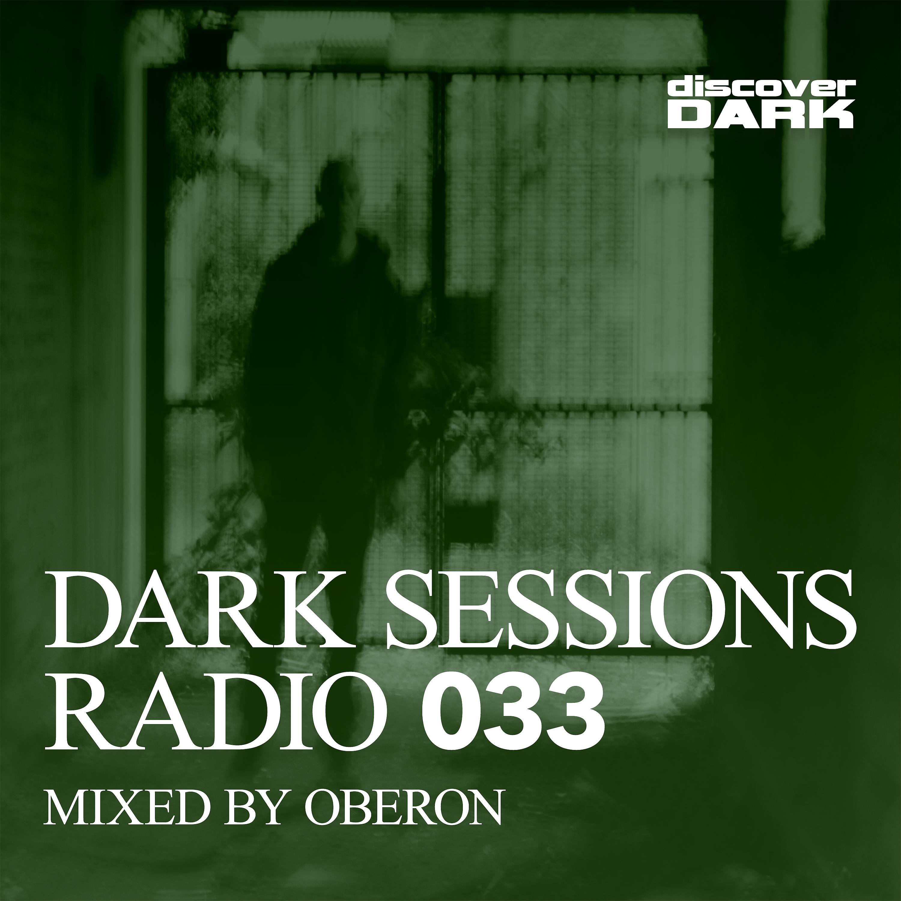 Постер альбома Dark Sessions Radio 033 (Mixed by Oberon)
