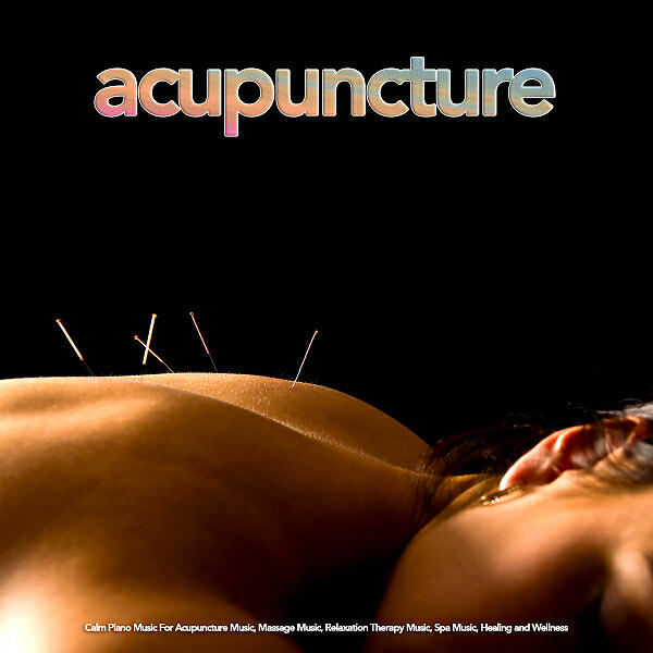 Acupuncture Music - Tranquil Acupuncture Piano Music
