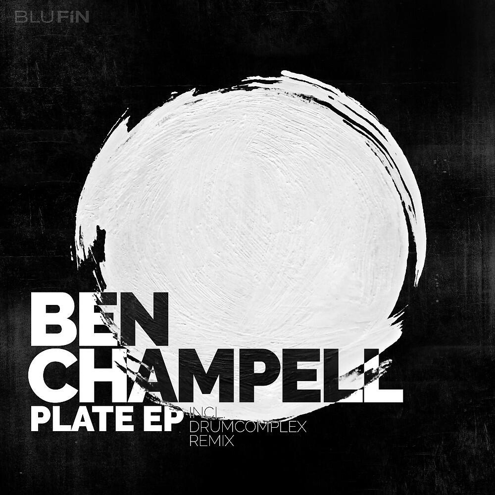 BEN CHAMPELL - Plate (Drumcomplex Remix)