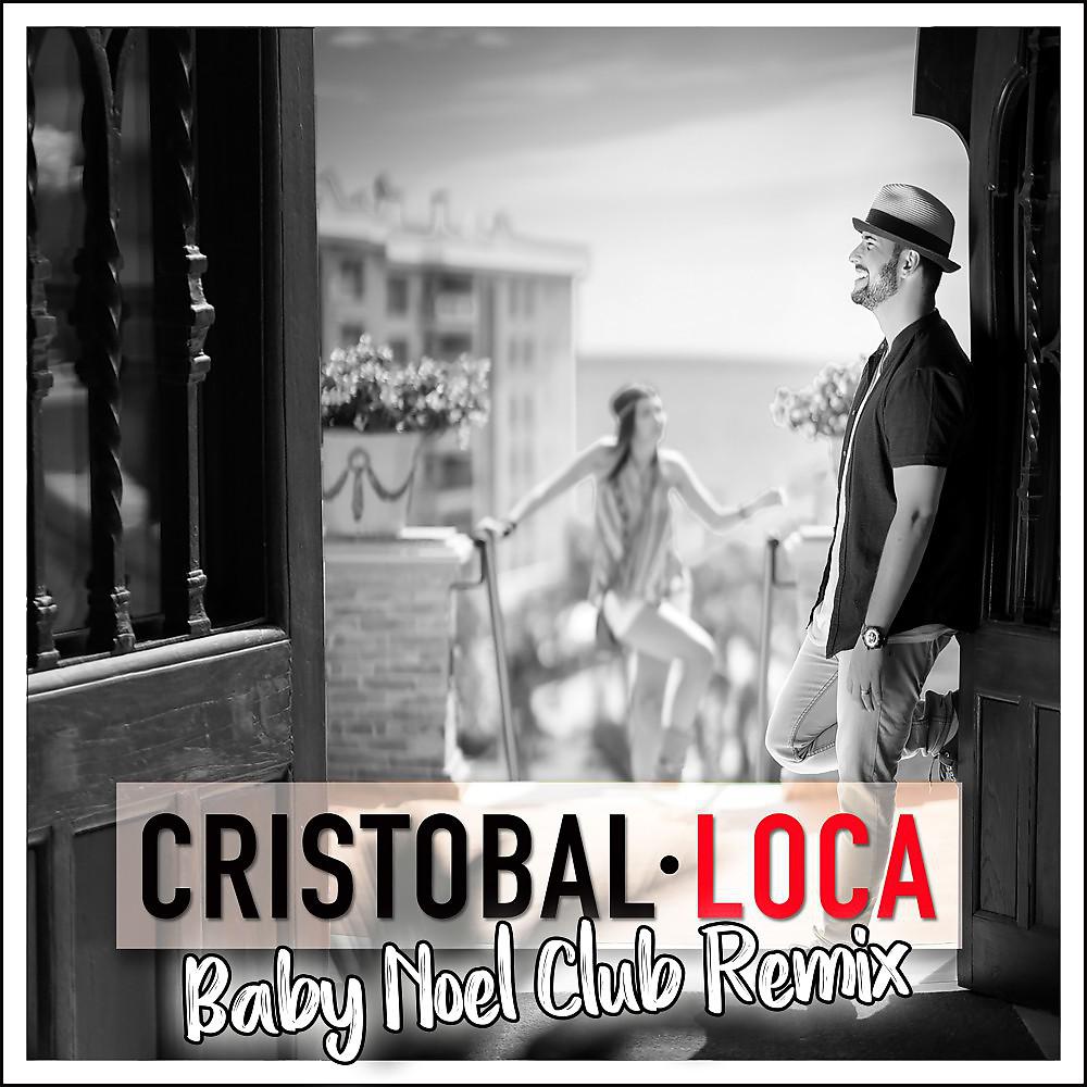 Постер альбома Loca (Baby Noel Club Remix)