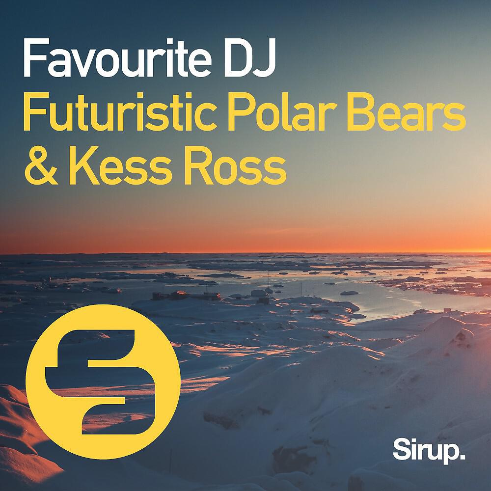 Futuristic Polar Bears - Favourite DJ (Original Club Mix)