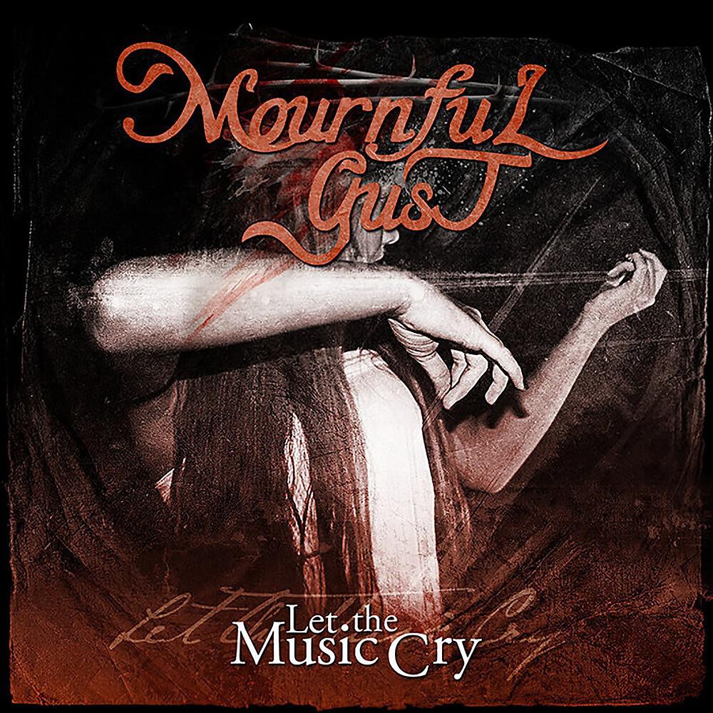 Mournful Gust - Let the Music Cry (Album Version)