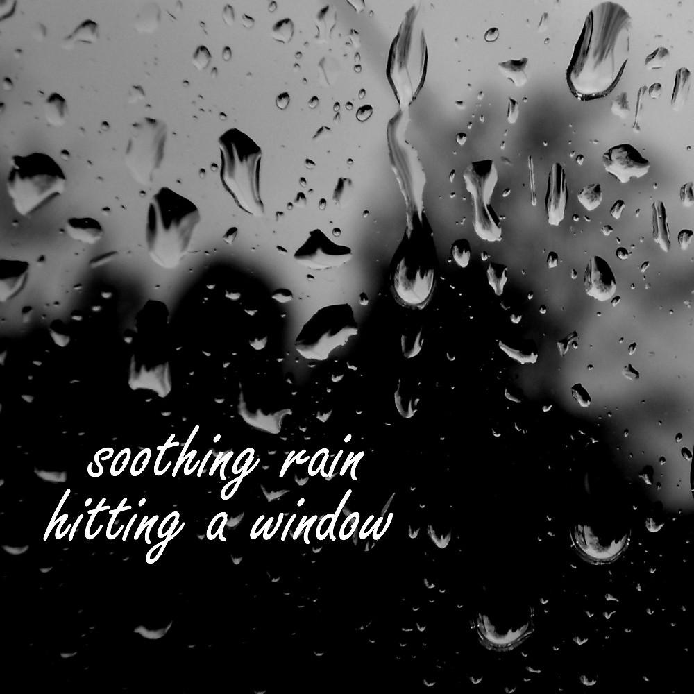 Постер альбома Soothing Rain Hitting a Window