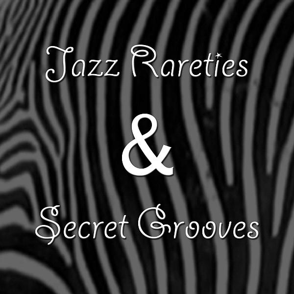 Постер альбома Jazz Rarities & Secret Grooves