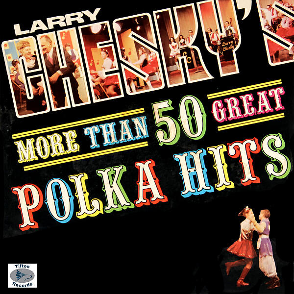 Larry Chesky - Julida Polka / Peanuts Polka / Ballroom Polka / Rain Rain Polka