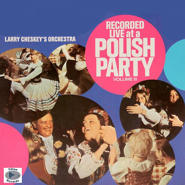 Постер альбома Recorded Live At A Polish Party, Vol. III