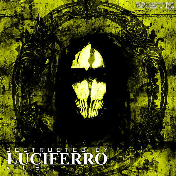 Постер альбома Destructed By Luciferro, Vol. 3