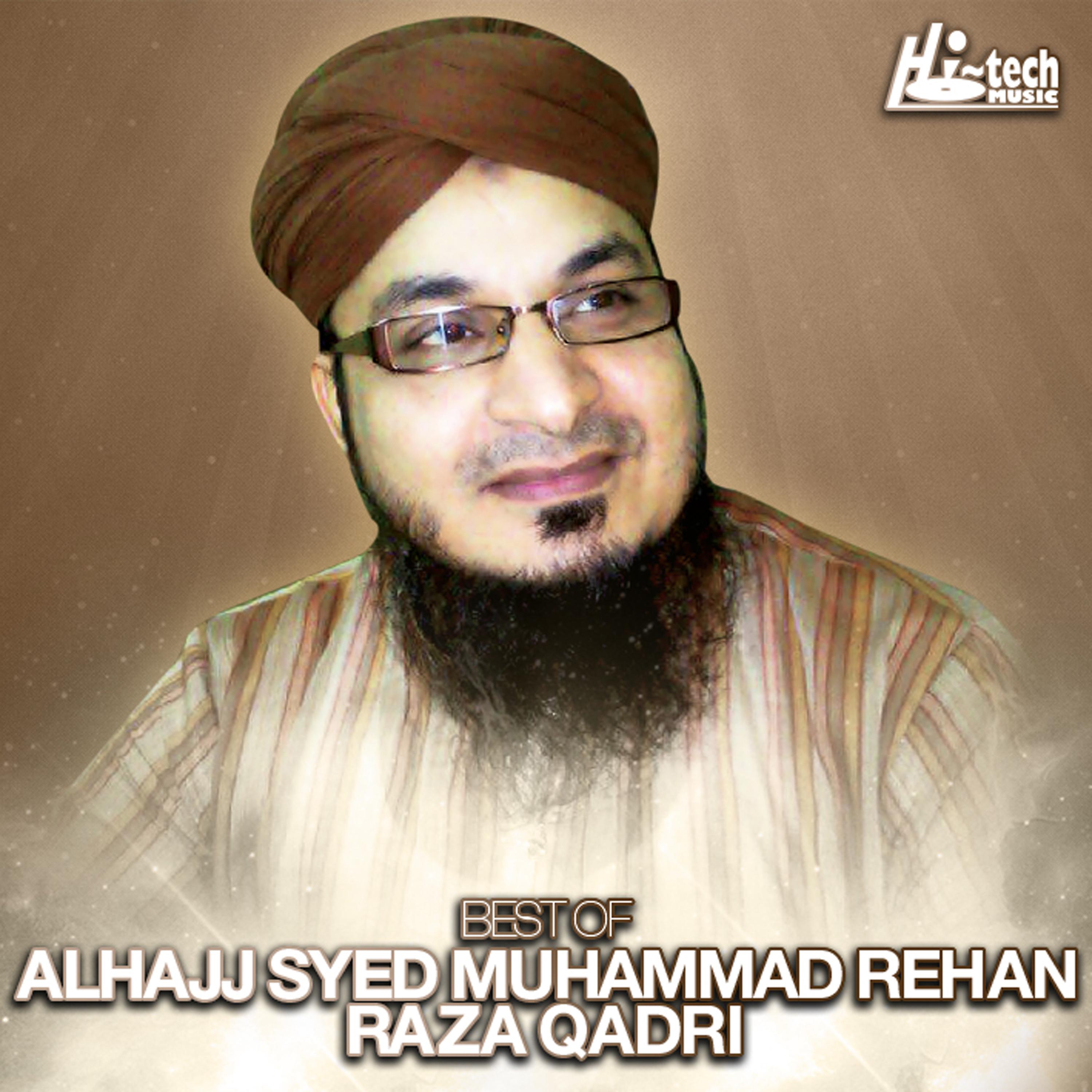 Alhajj Syed Muhammad Rehan Raza Qadri - Medine Paak De Andar