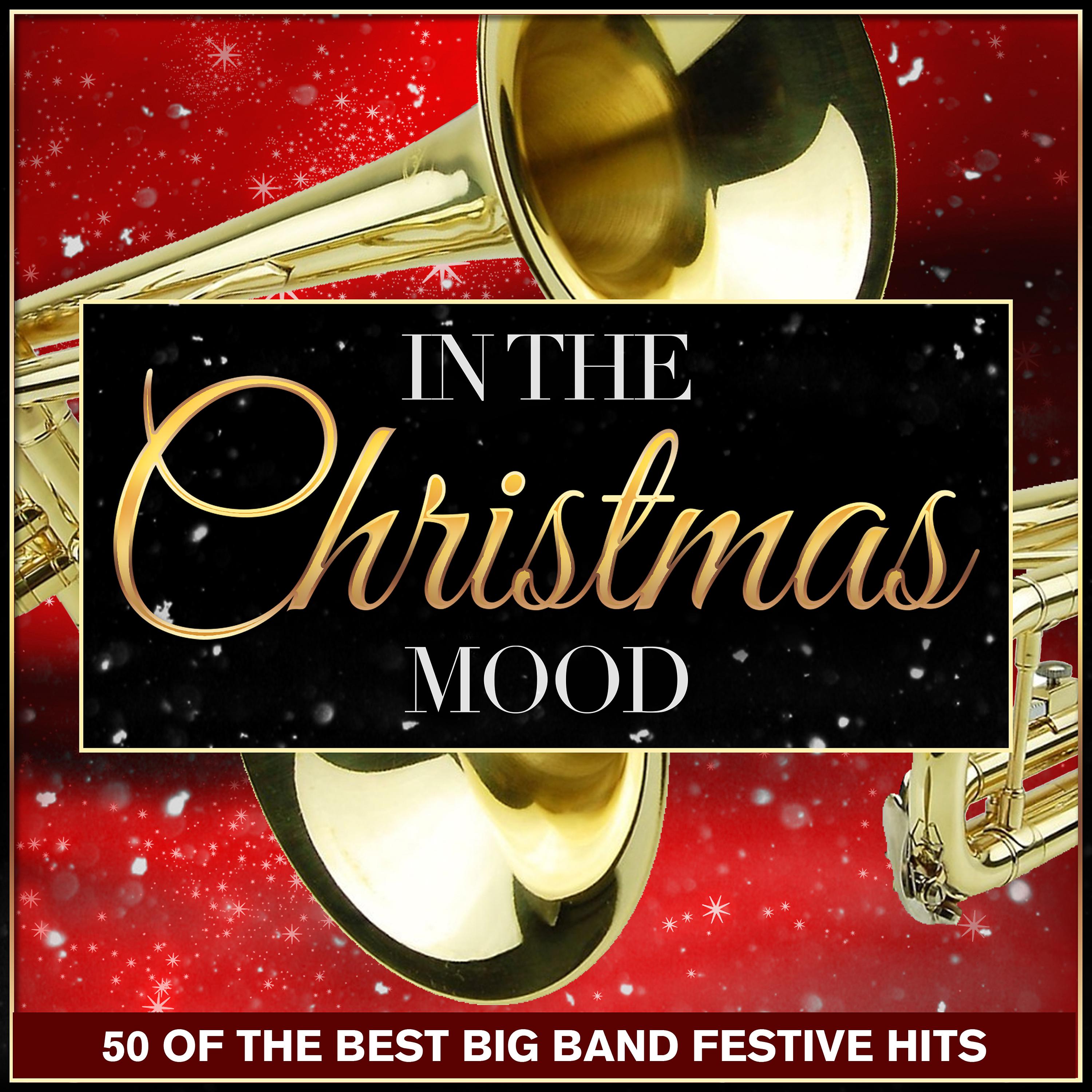 Постер альбома In the Christmas Mood - 50 of the Best Big Band Festive Hits