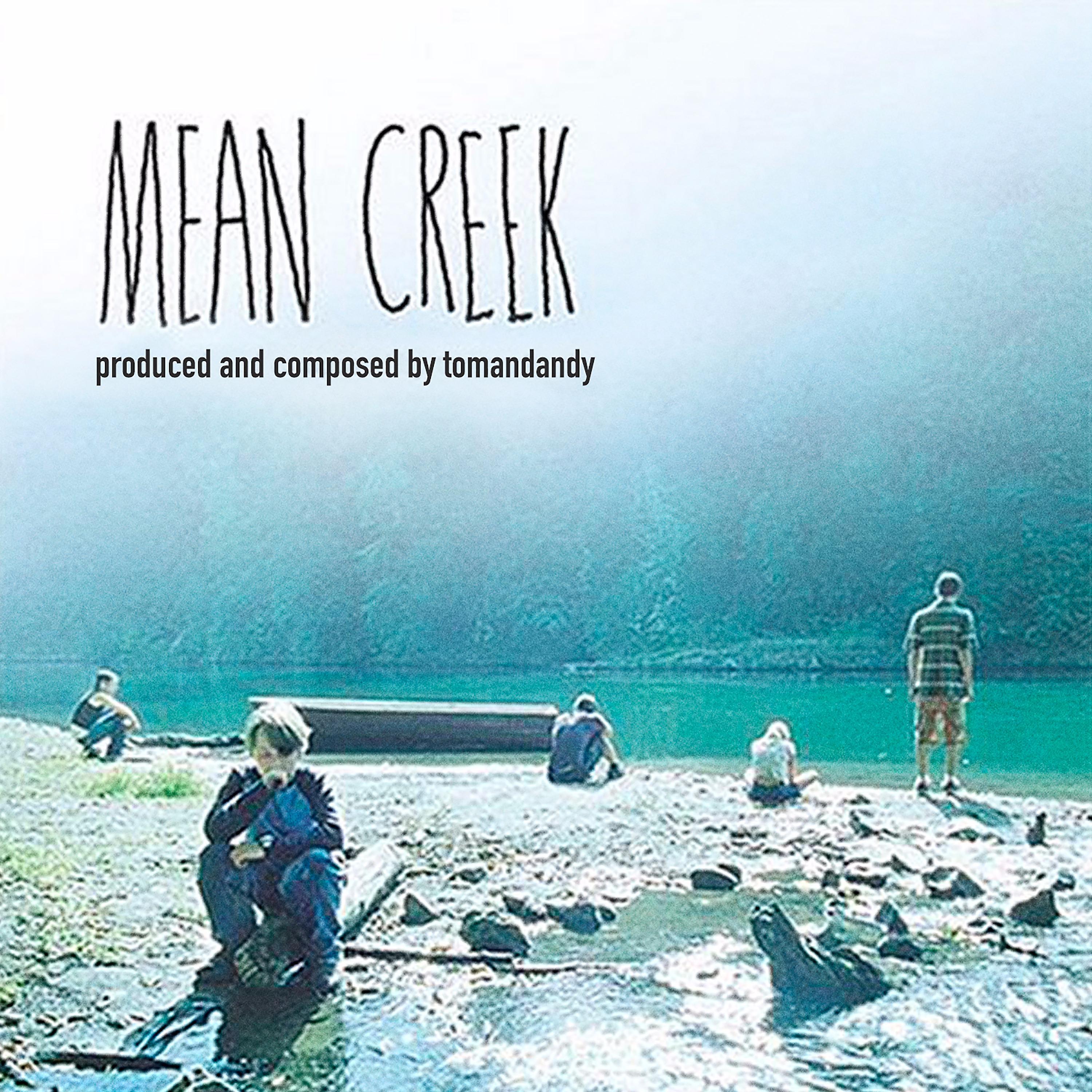 Постер альбома Mean Creek (Soundtrack from the Motion Picture)