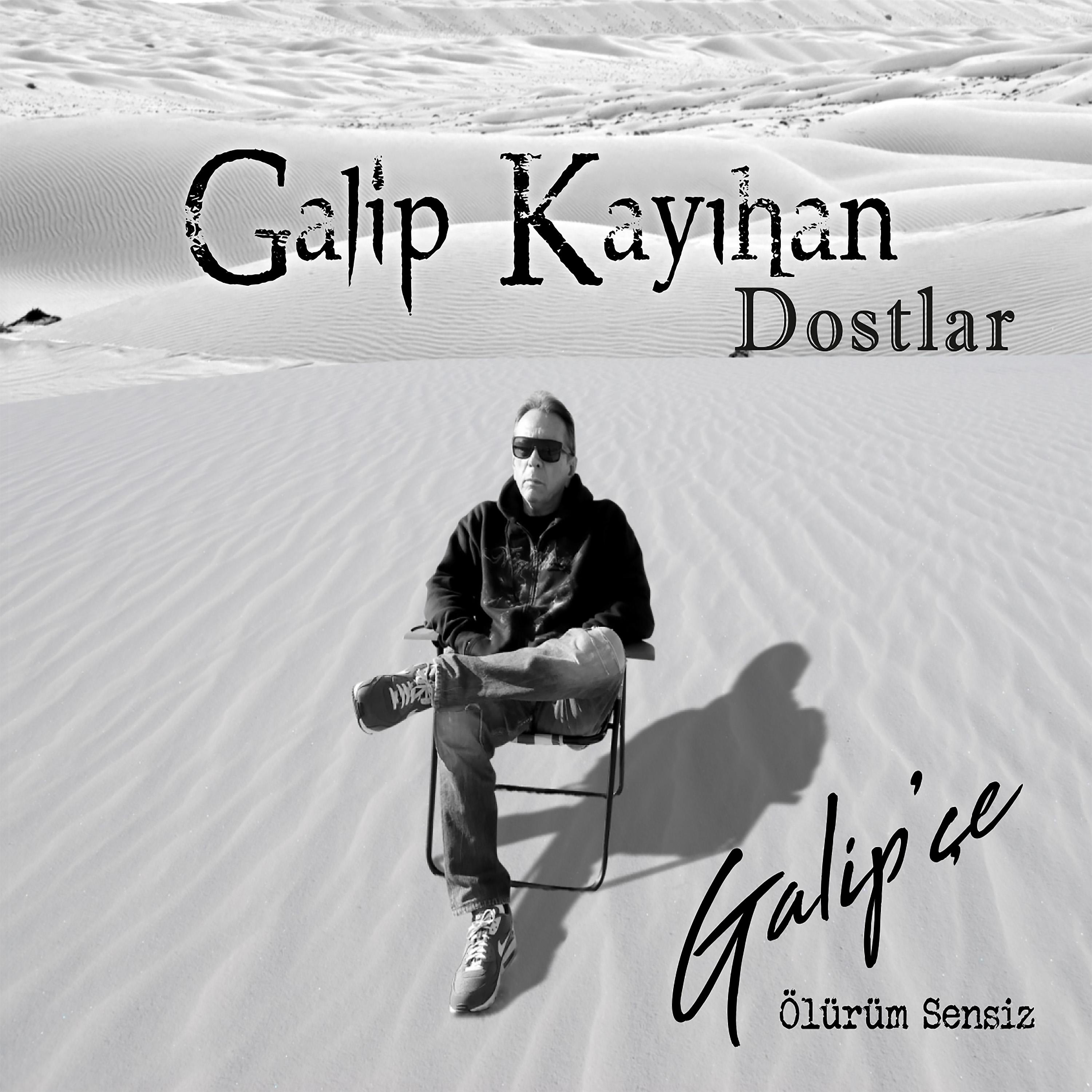 Постер альбома Galip'çe / Ölürüm Sensiz