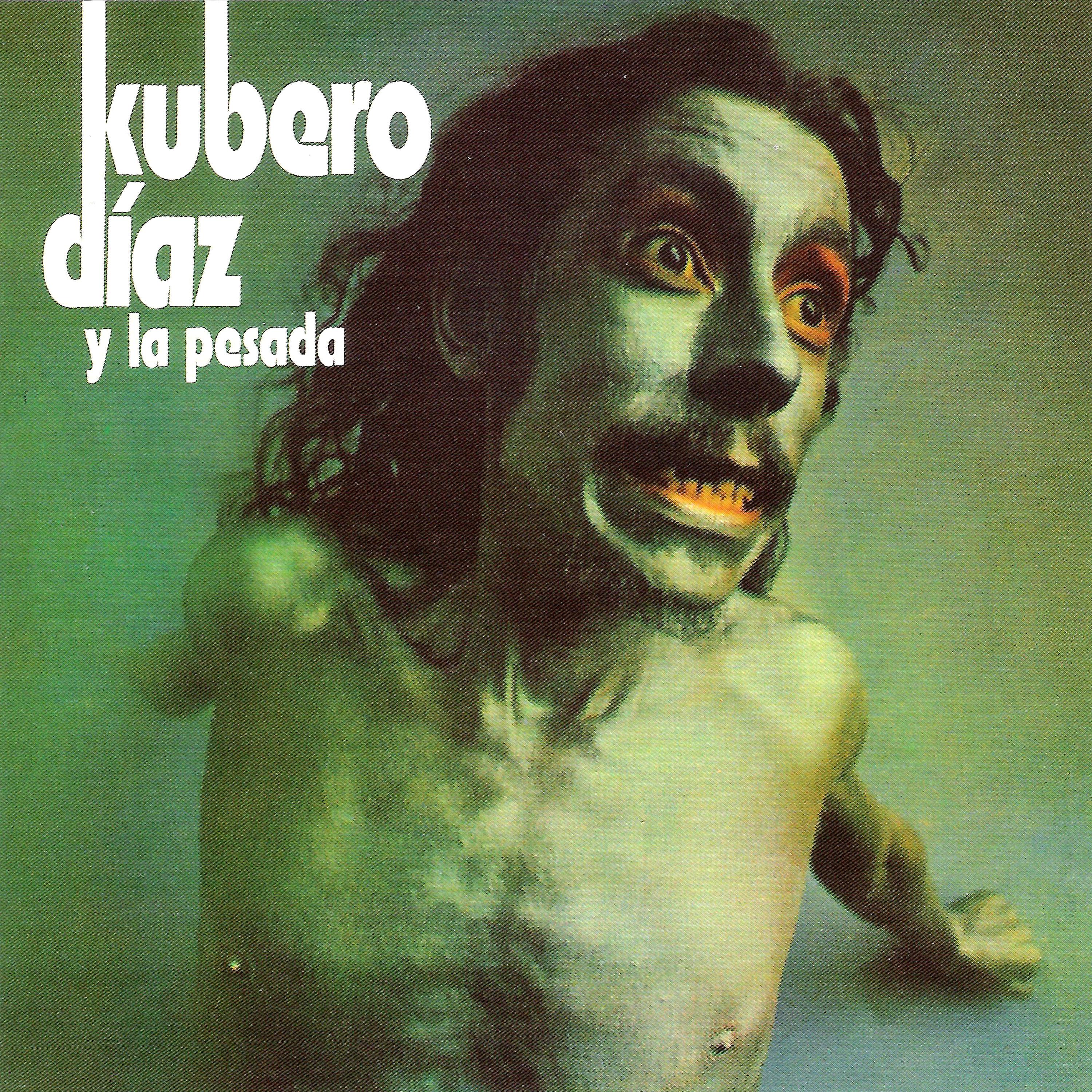 Постер альбома Kubero Díaz y la Pesada