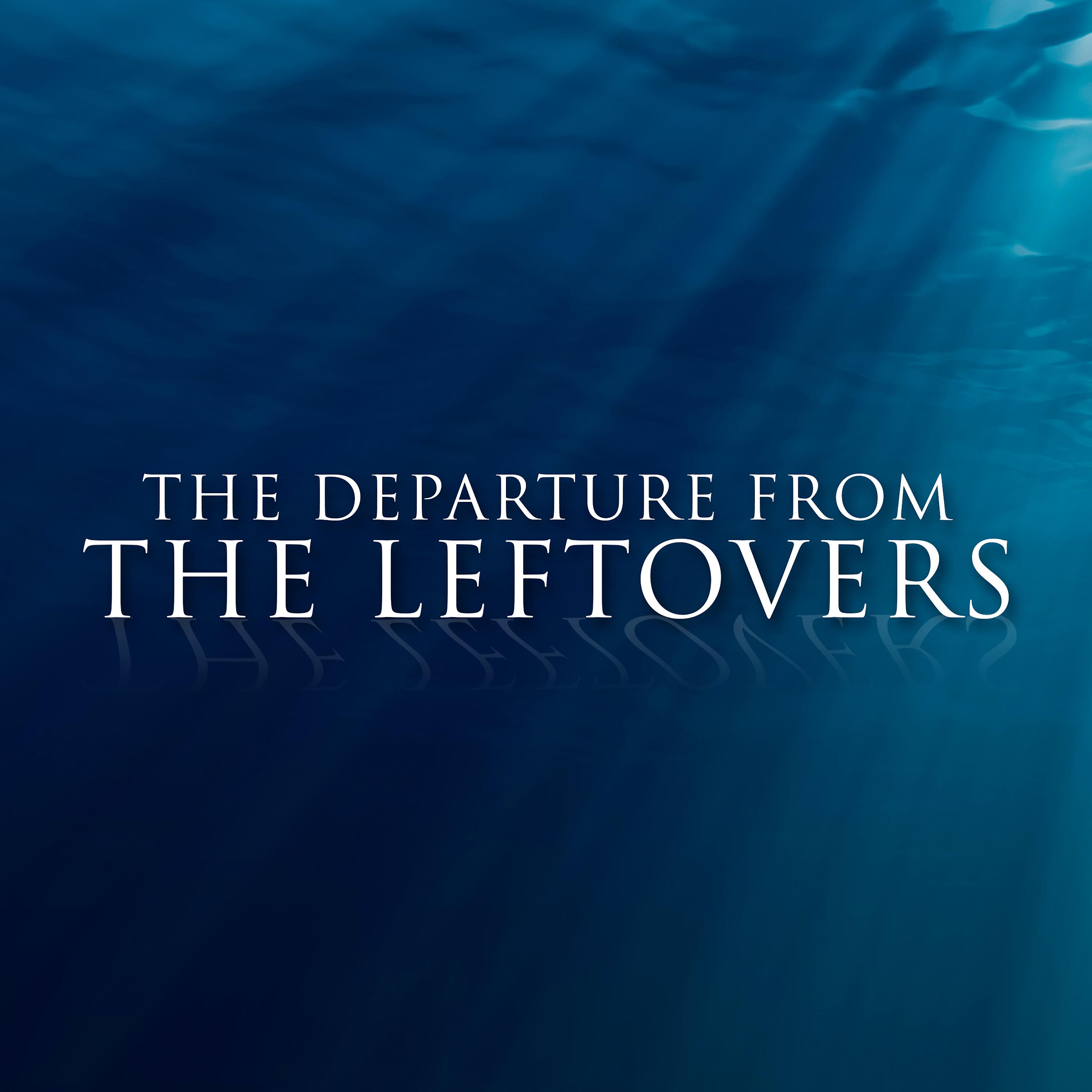 Постер альбома The Departure (From "The Leftovers")