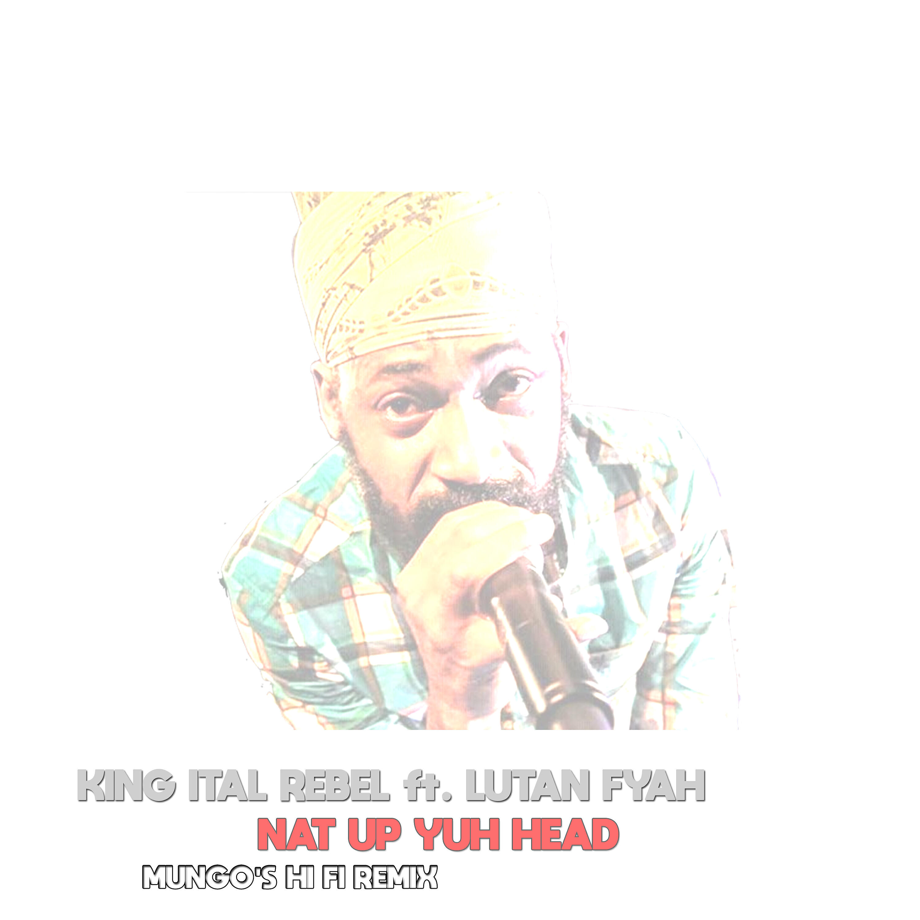 Lutan Fyah - Nat Up Yuh Head (Mungo's Hi Fi Remix)