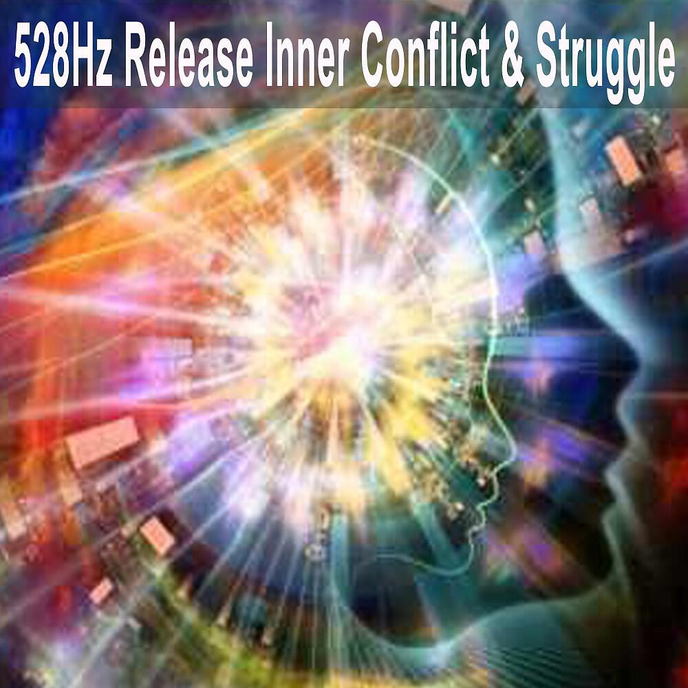 528Hz Release Inner Conflict - 528Hz Let Go of Inner Conflict & Struggle