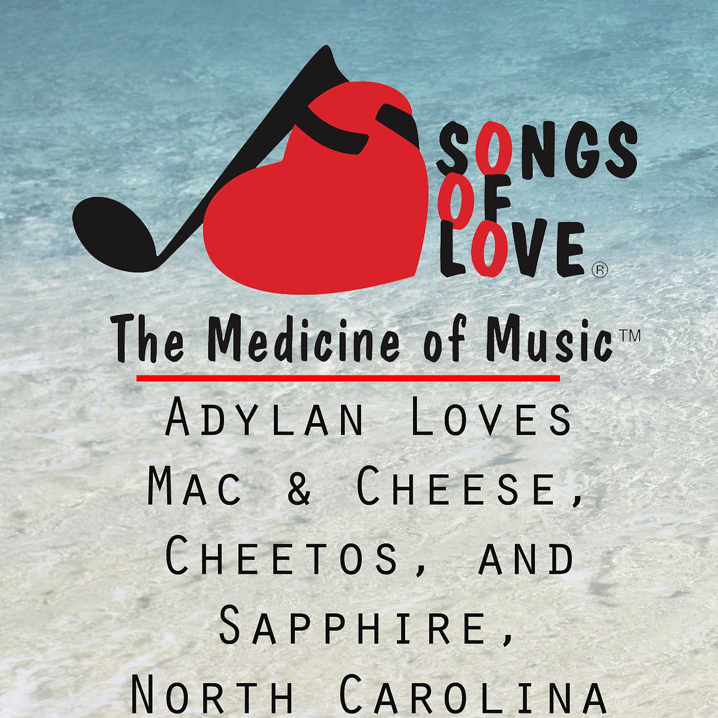 Постер альбома Adylan Loves Mac & Cheese, Cheetos, and Sapphire, North Carolina