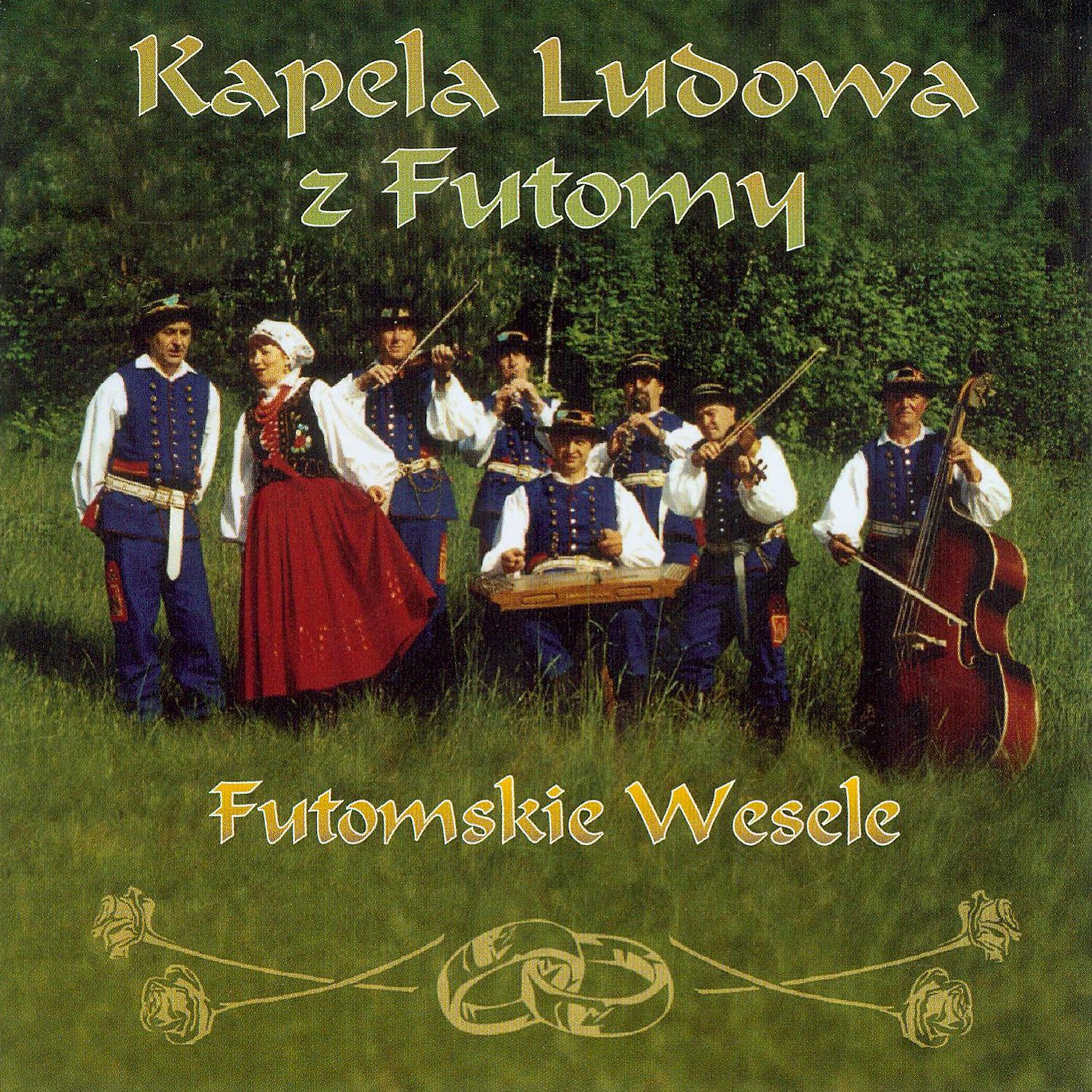 Kapela Ludowa z Futomy - A Cóz to Na Mnie