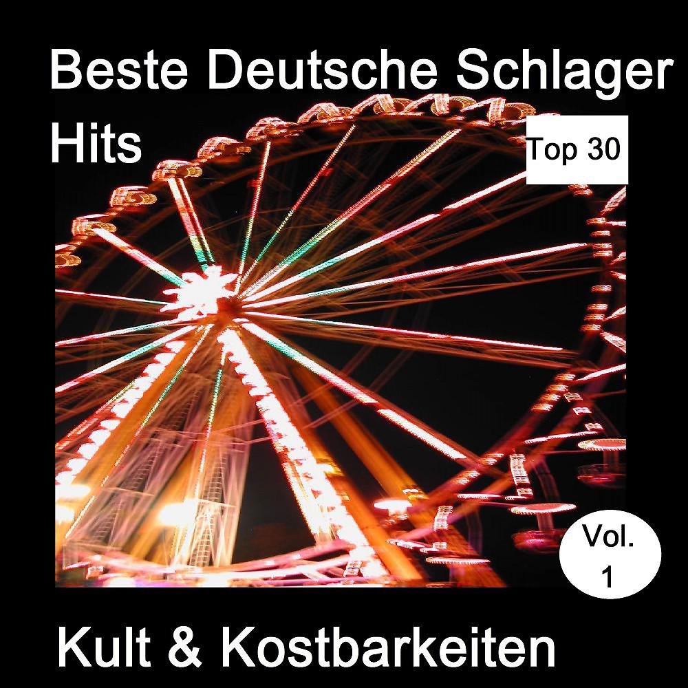 Постер альбома Top 30: Beste Deutsche Schlager Hits - Kult & Kostbarkeiten, Vol. 1