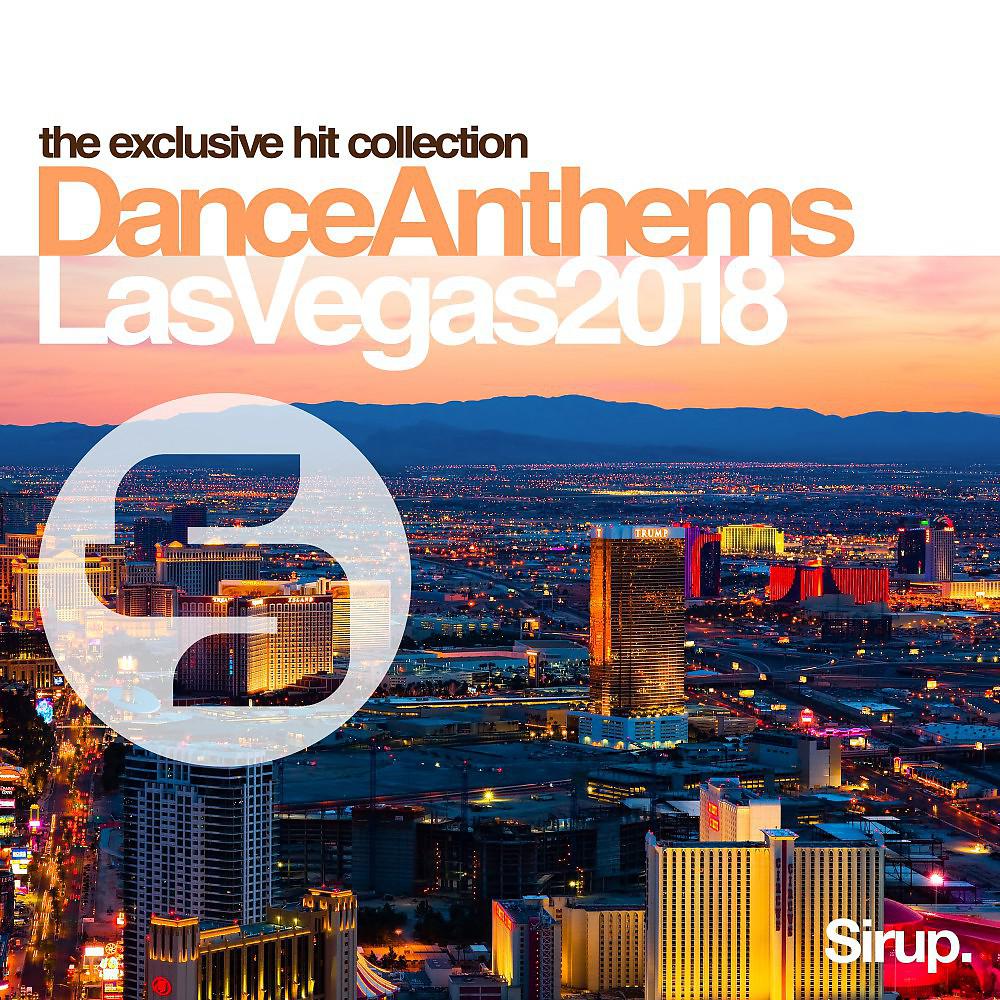 Постер альбома Sirup Dance Anthems Las Vegas 2018