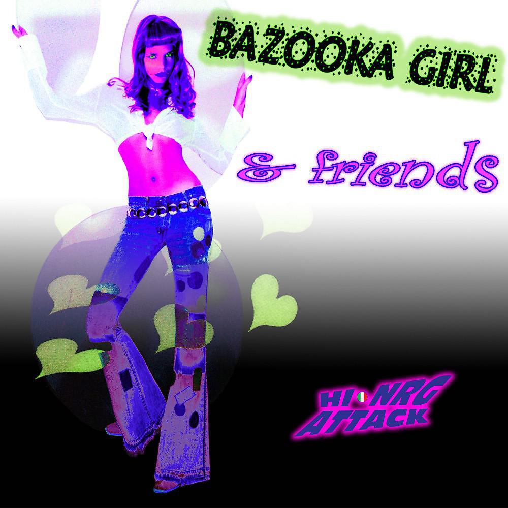 Постер альбома Bazooka Girl & Friends