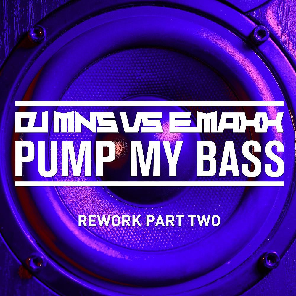 Постер альбома Pump My Bass (Rework Part Two)