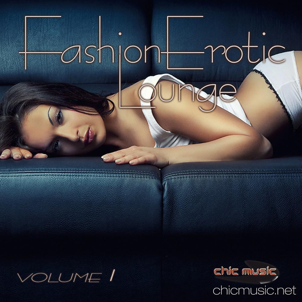 Постер альбома Fashion Erotic Lounge, Vol. 1