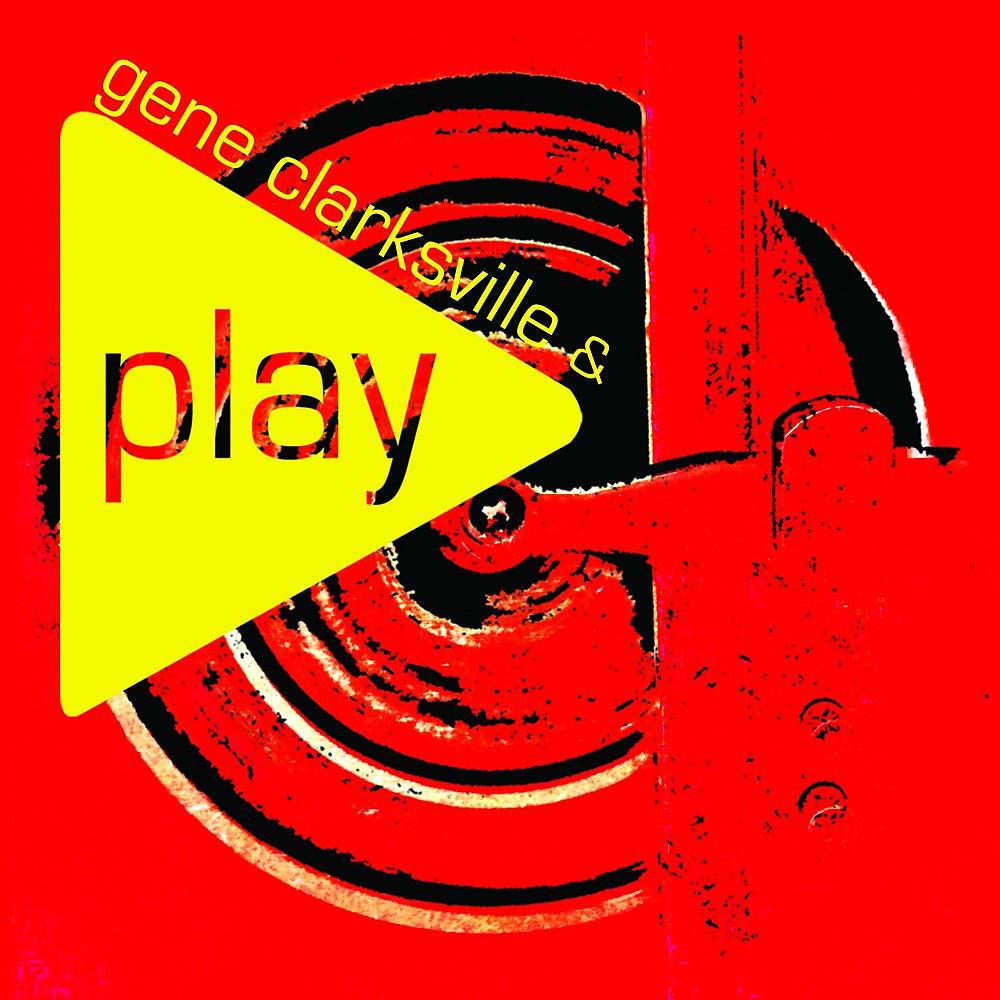 Постер альбома Gene Clarksville & Play