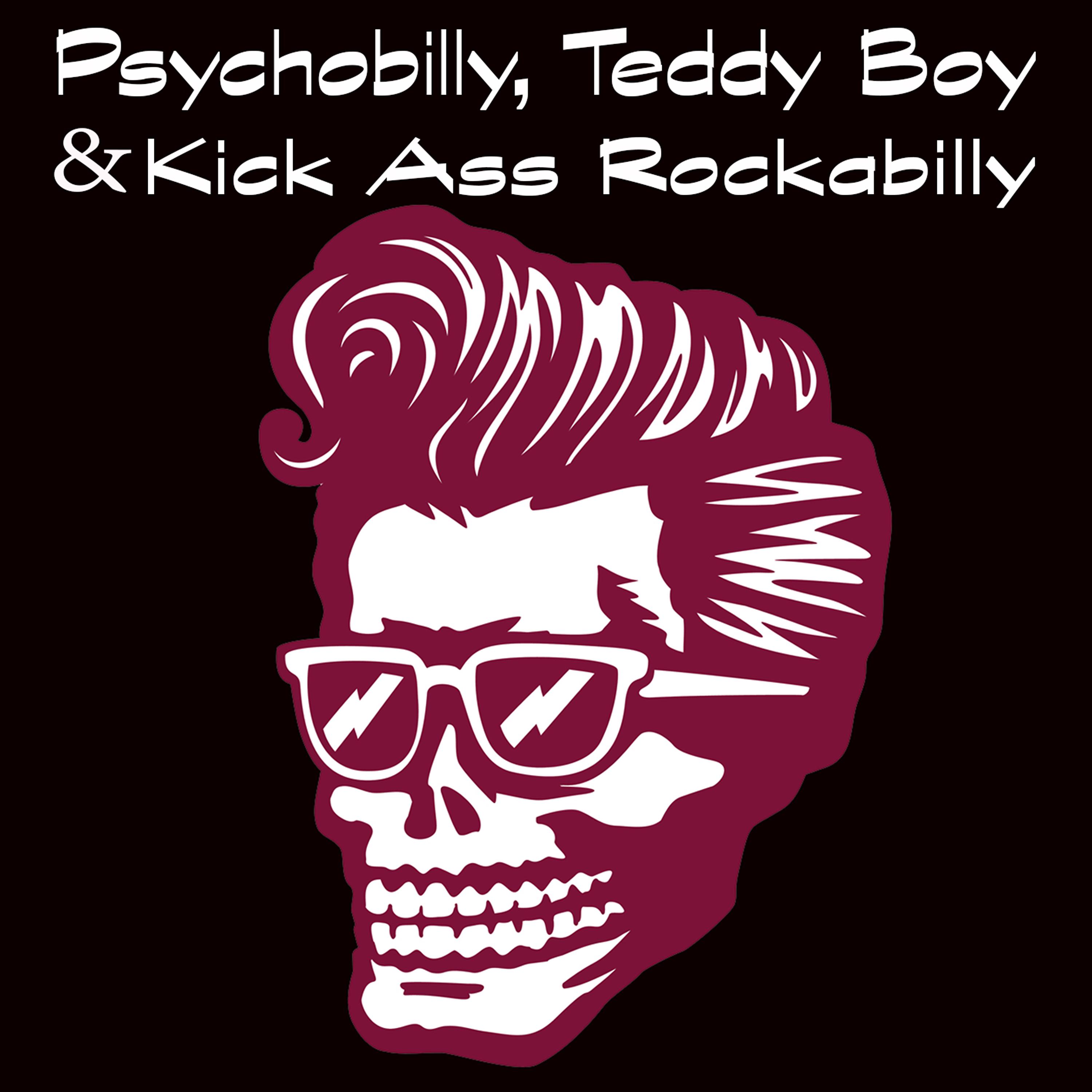 Постер альбома Psychobilly, Teddy Boy & Kick Ass Rockabilly