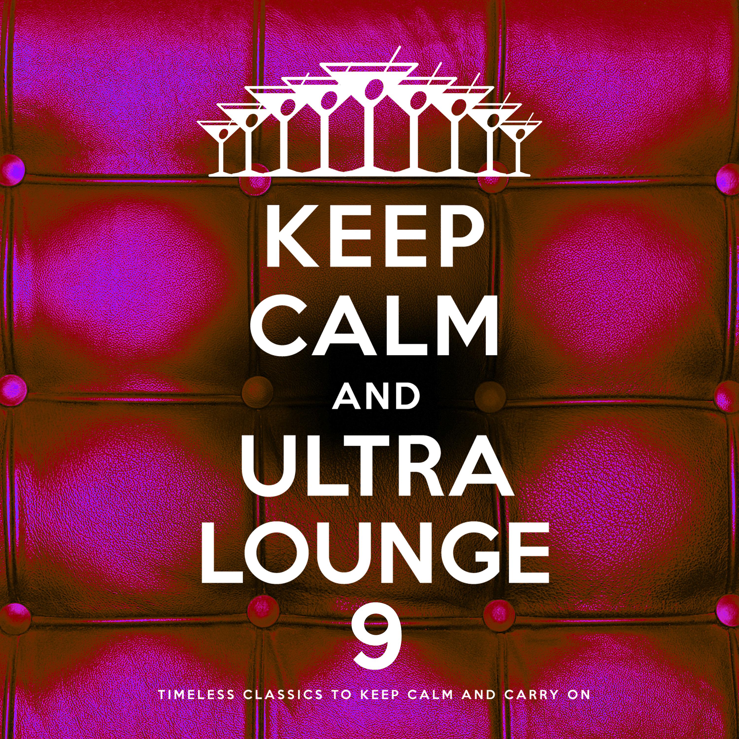Постер альбома Keep Calm and Ultra Lounge 9