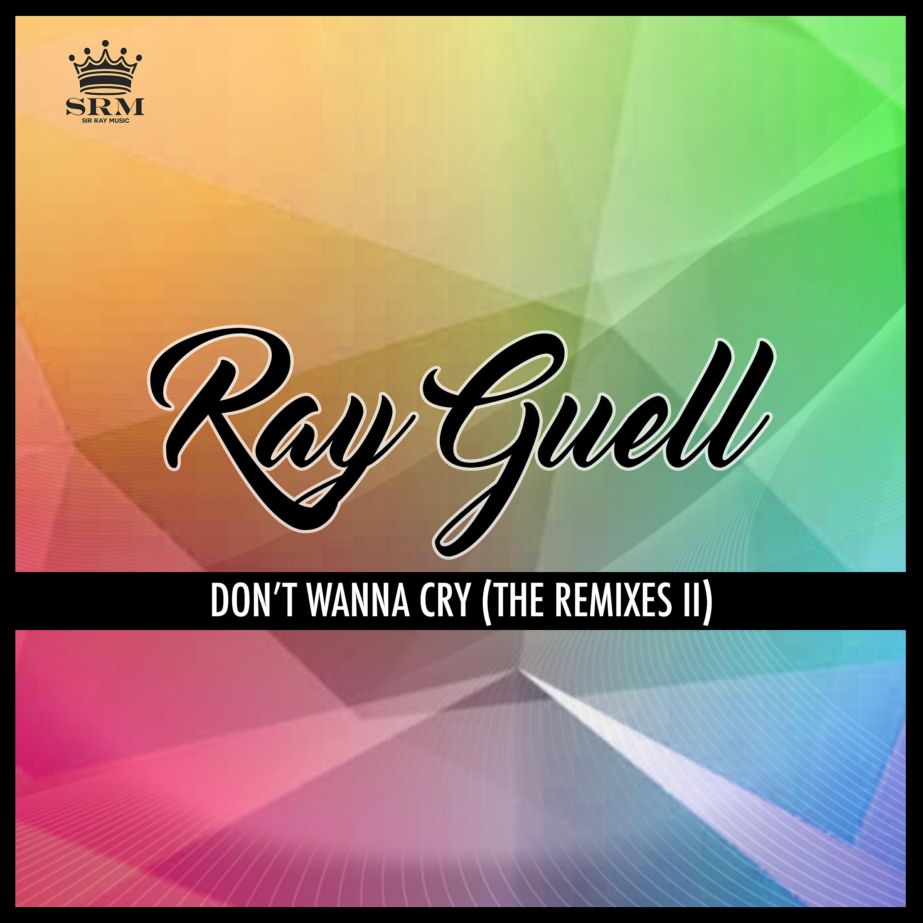 Ray Guell - Don't Wanna Cry (Pablo Rainer Disco Chill Mix)