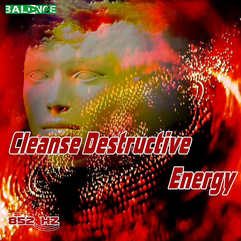852 hz - Cleanse Destructive Energy Phase 13