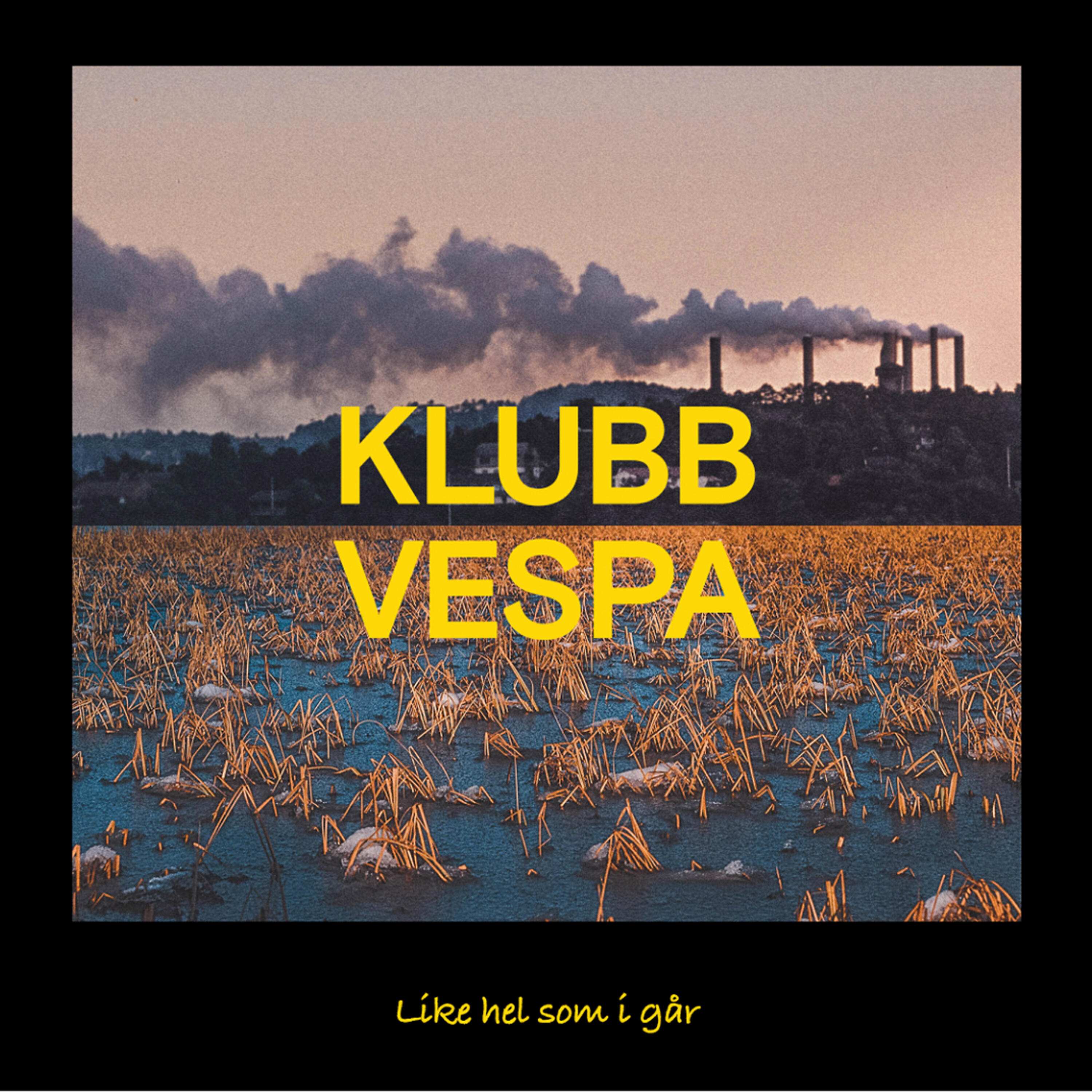Klubb Vespa - Like Hel Som I Går