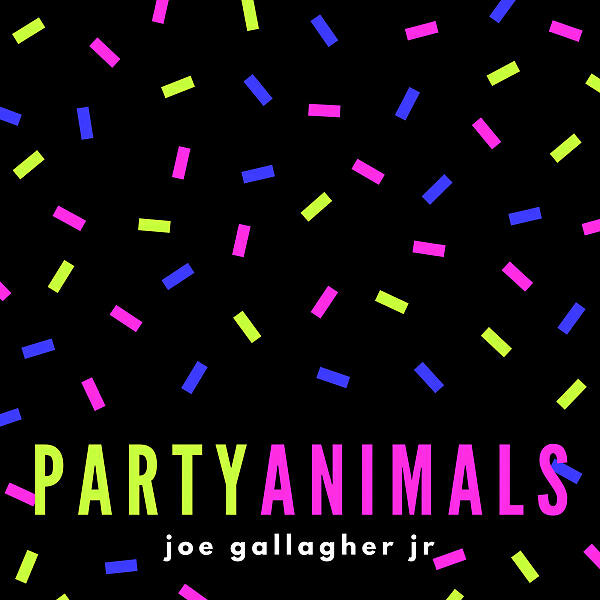 Joe Gallagher Jr. - Party Animals