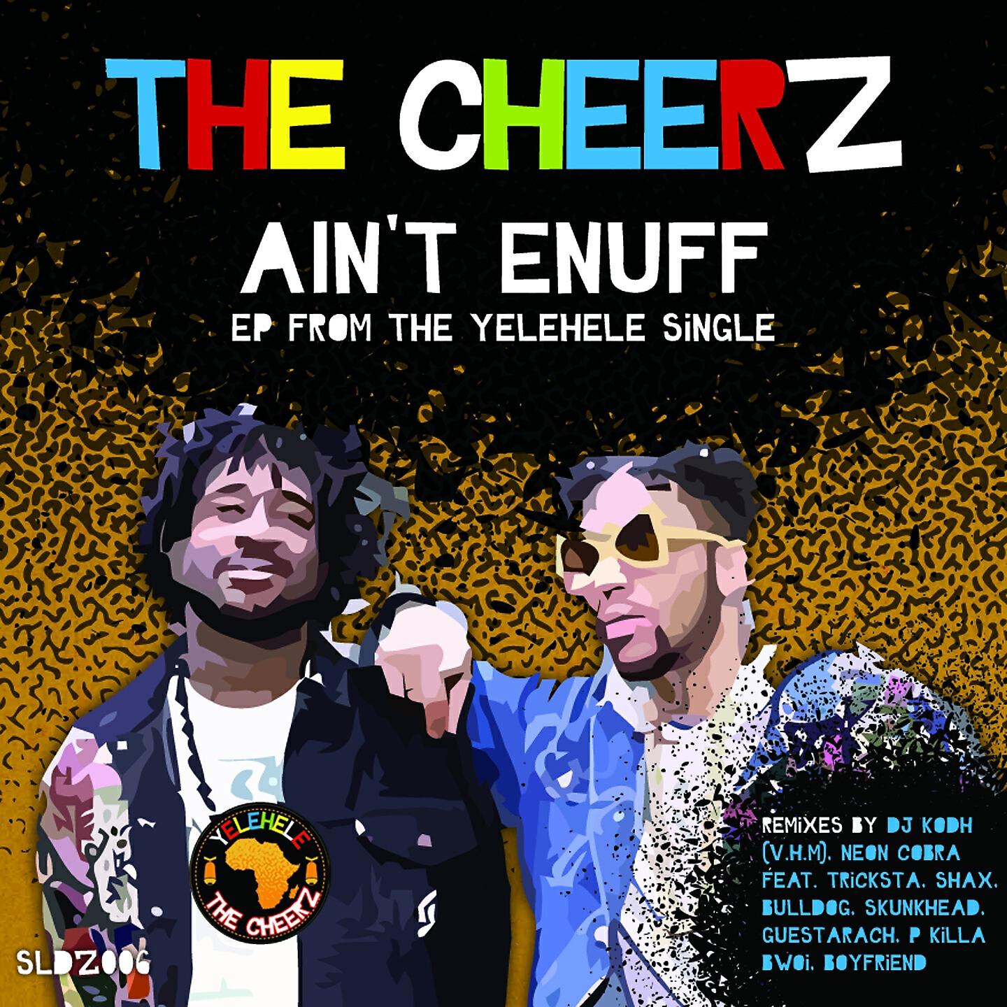 The Cheerz - Ain't Enuff (The Cheerz Jukin' Remix)