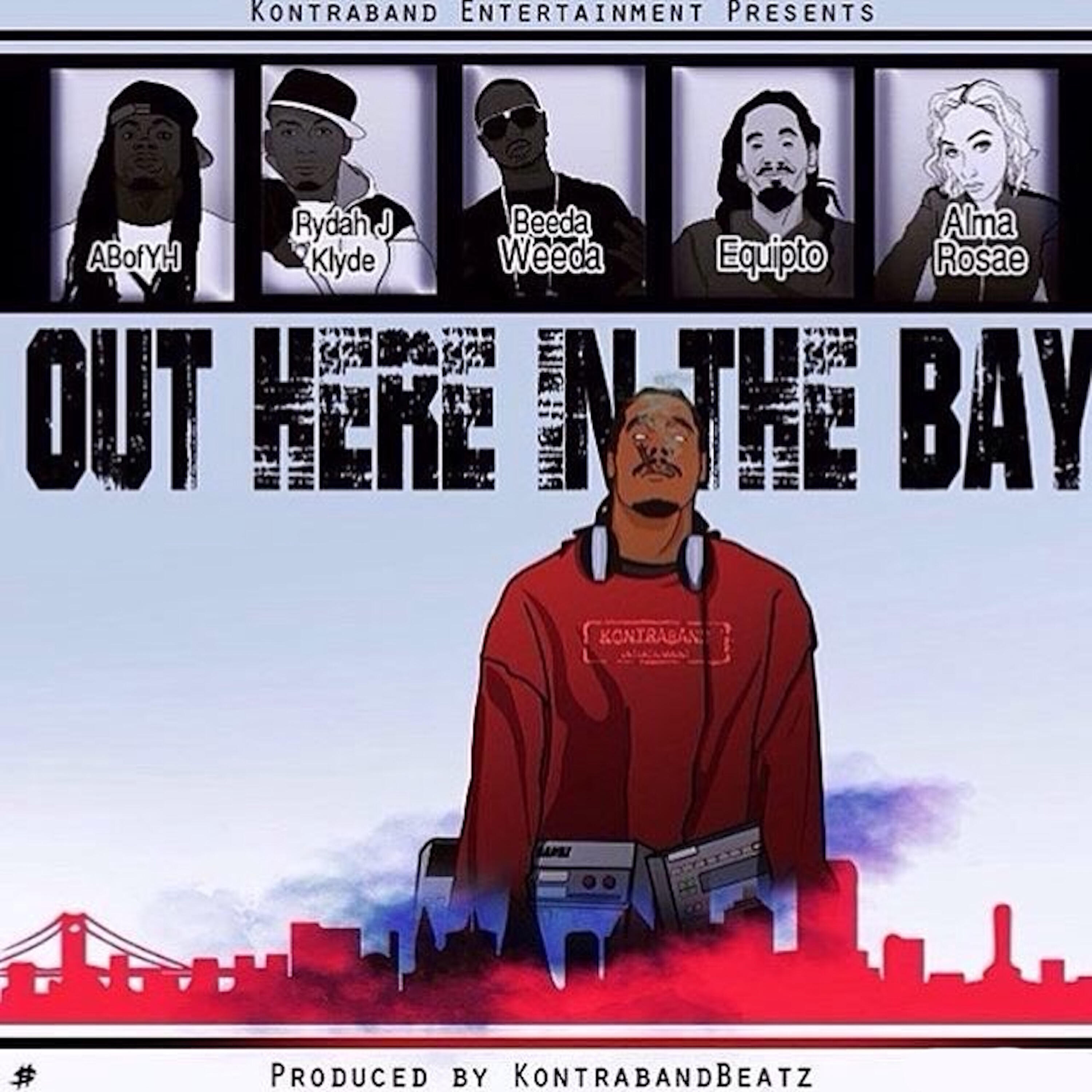 AB - Out Here in the Bay (feat. Ab, Rydah J Klyde, Beeda Weeda, Equipto & Alma Rosae)