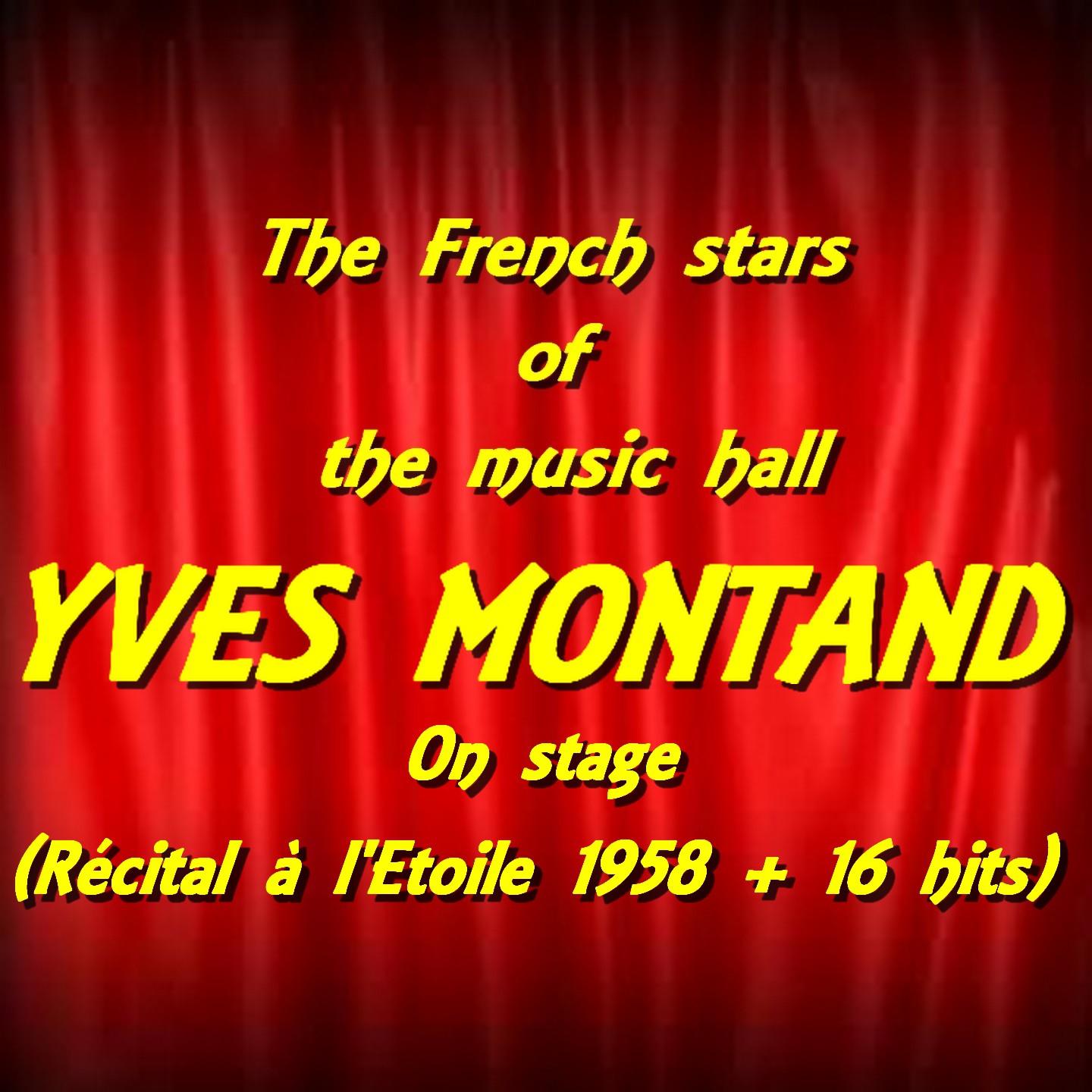 Постер альбома The French Stars of the Music Hall : Yves Montand on stage
